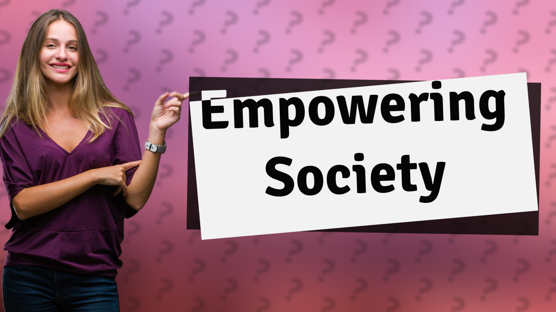 Empowering Society