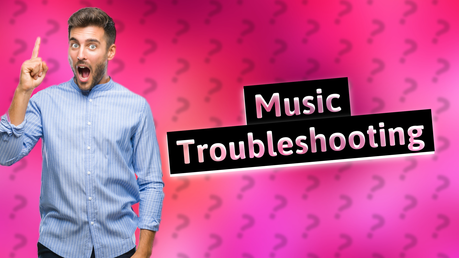 Music Troubleshooting