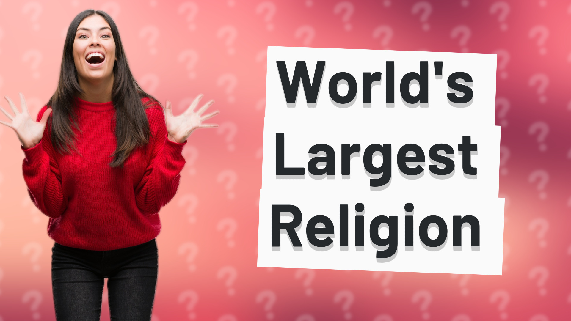 World's Largest Religion