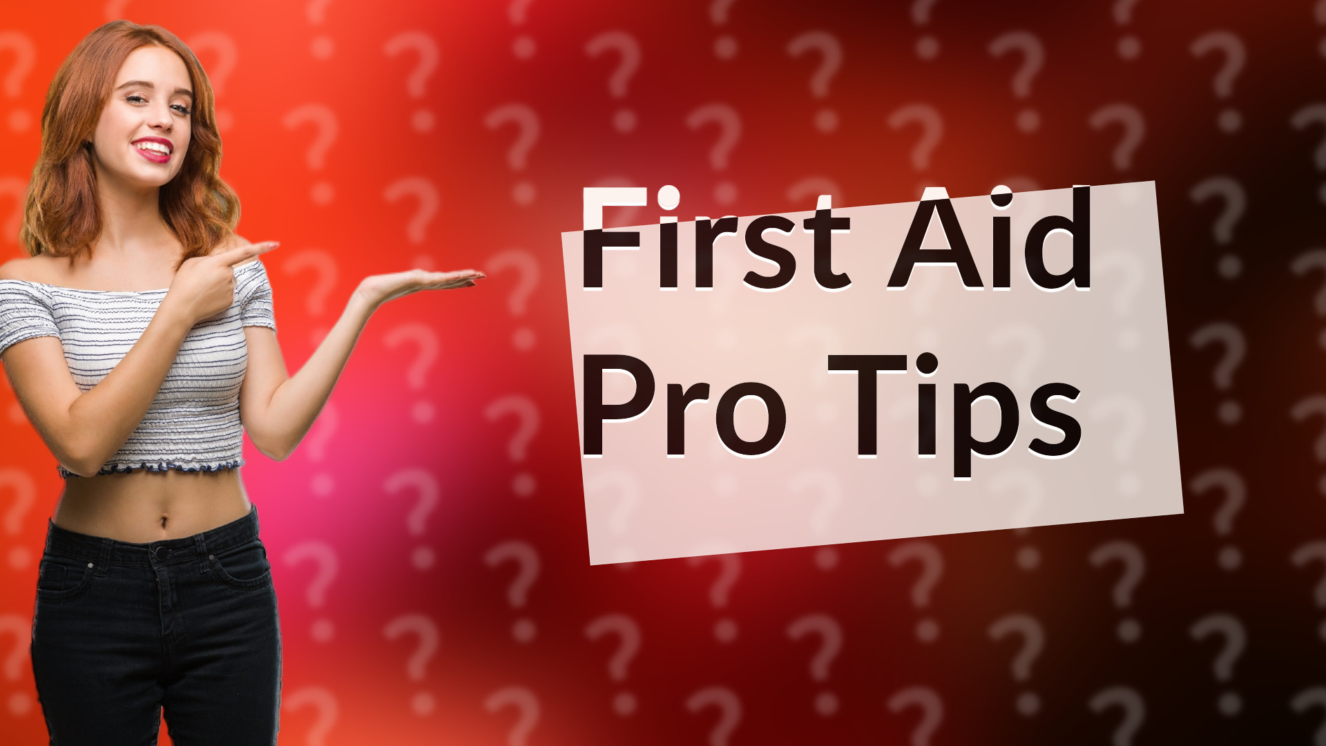 First Aid Pro Tips