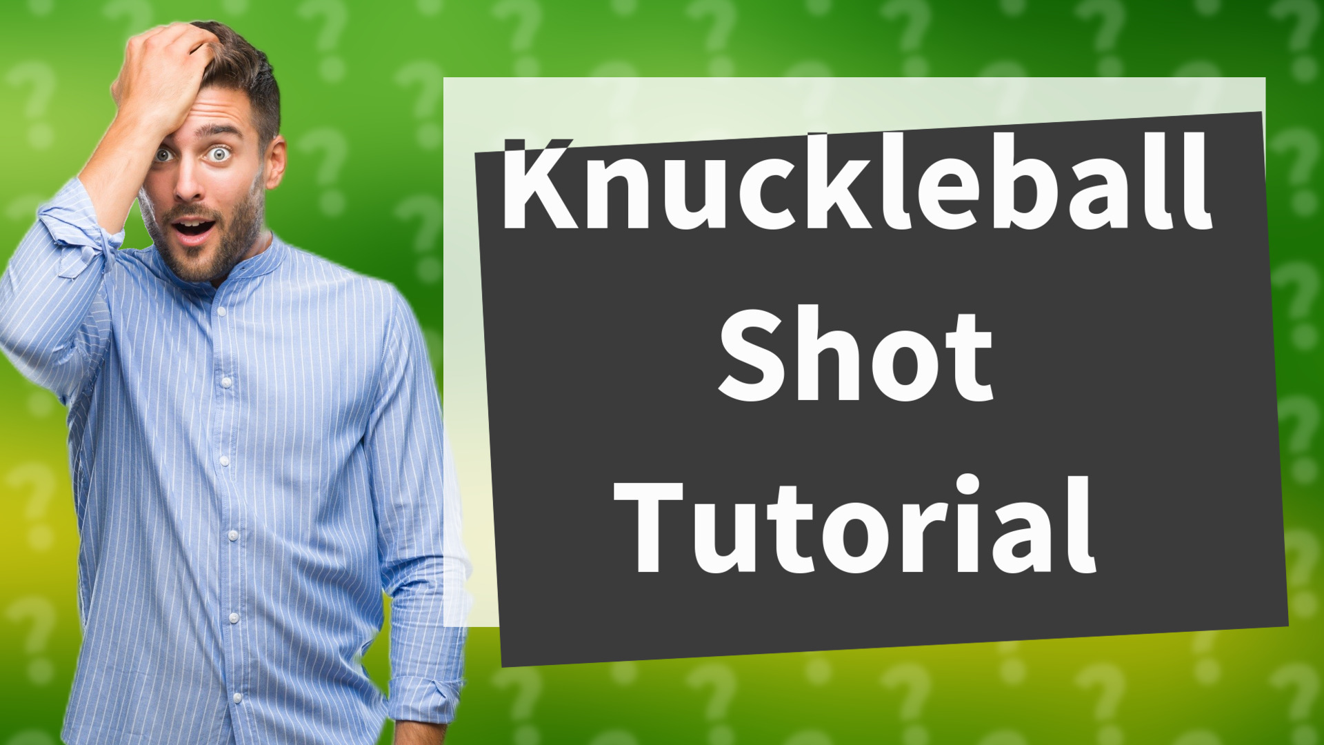 Knuckleball Shot Tutorial