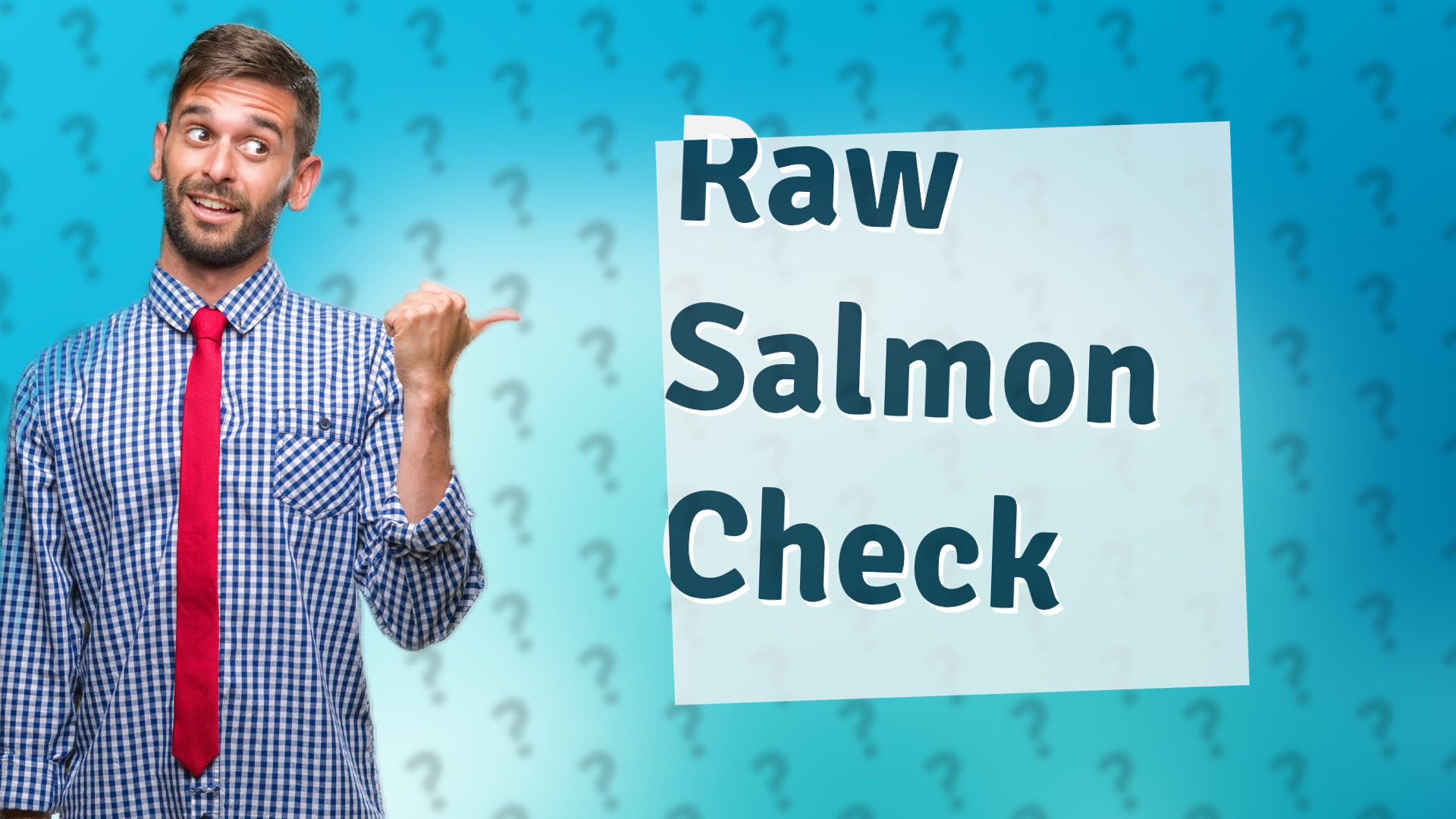 Raw Salmon Check
