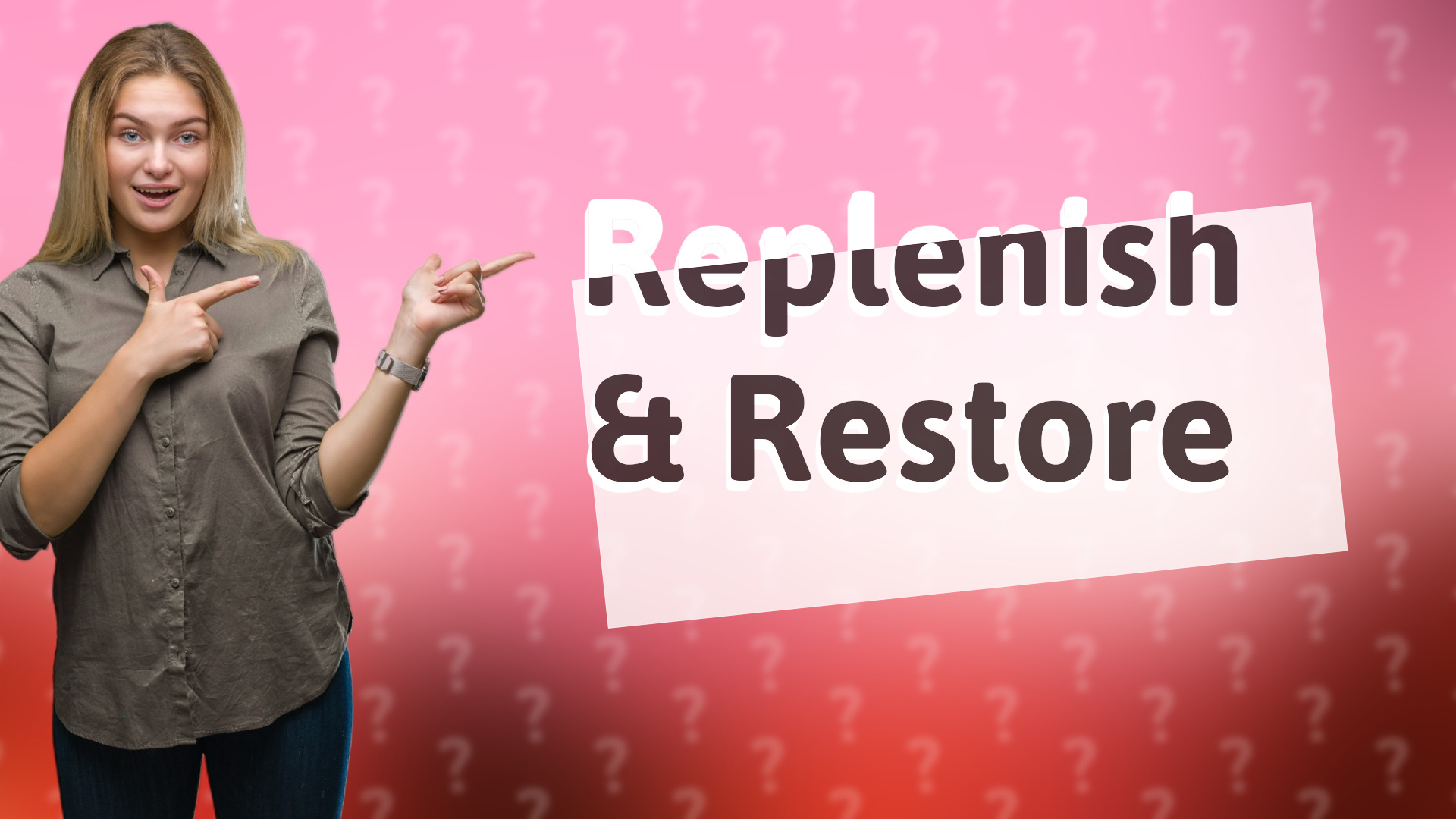 Replenish & Restore
