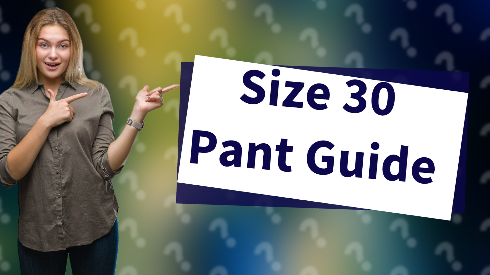 Size 30 Pant Guide