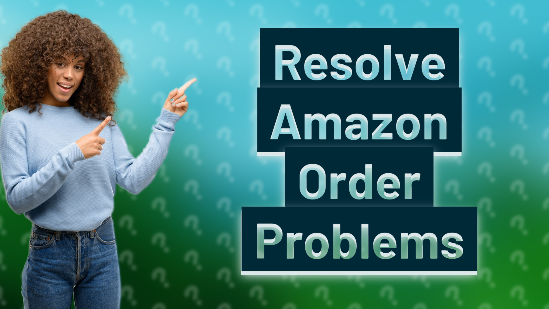 Resolve Amazon Order Problems