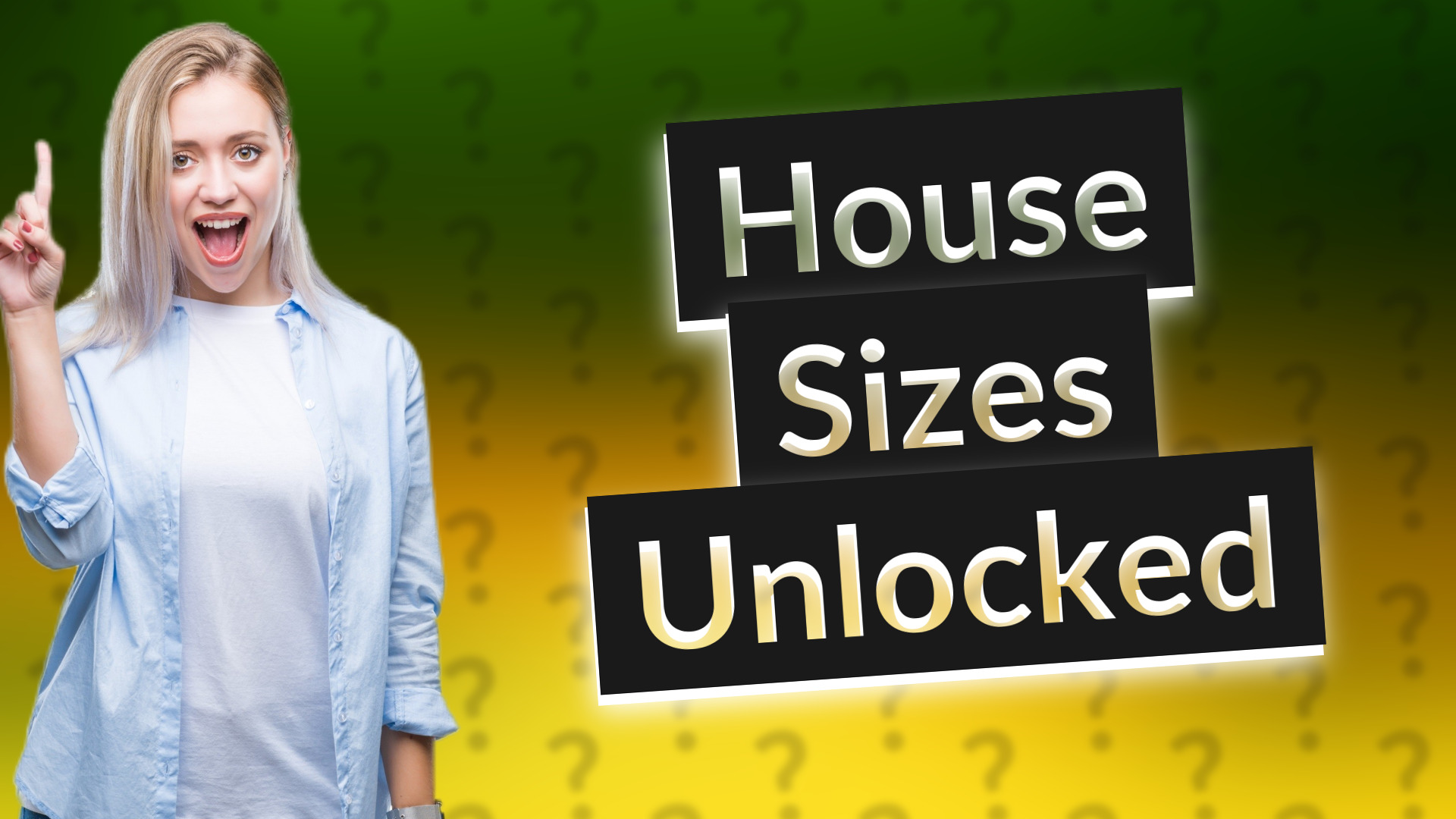 House Sizes Unlocked