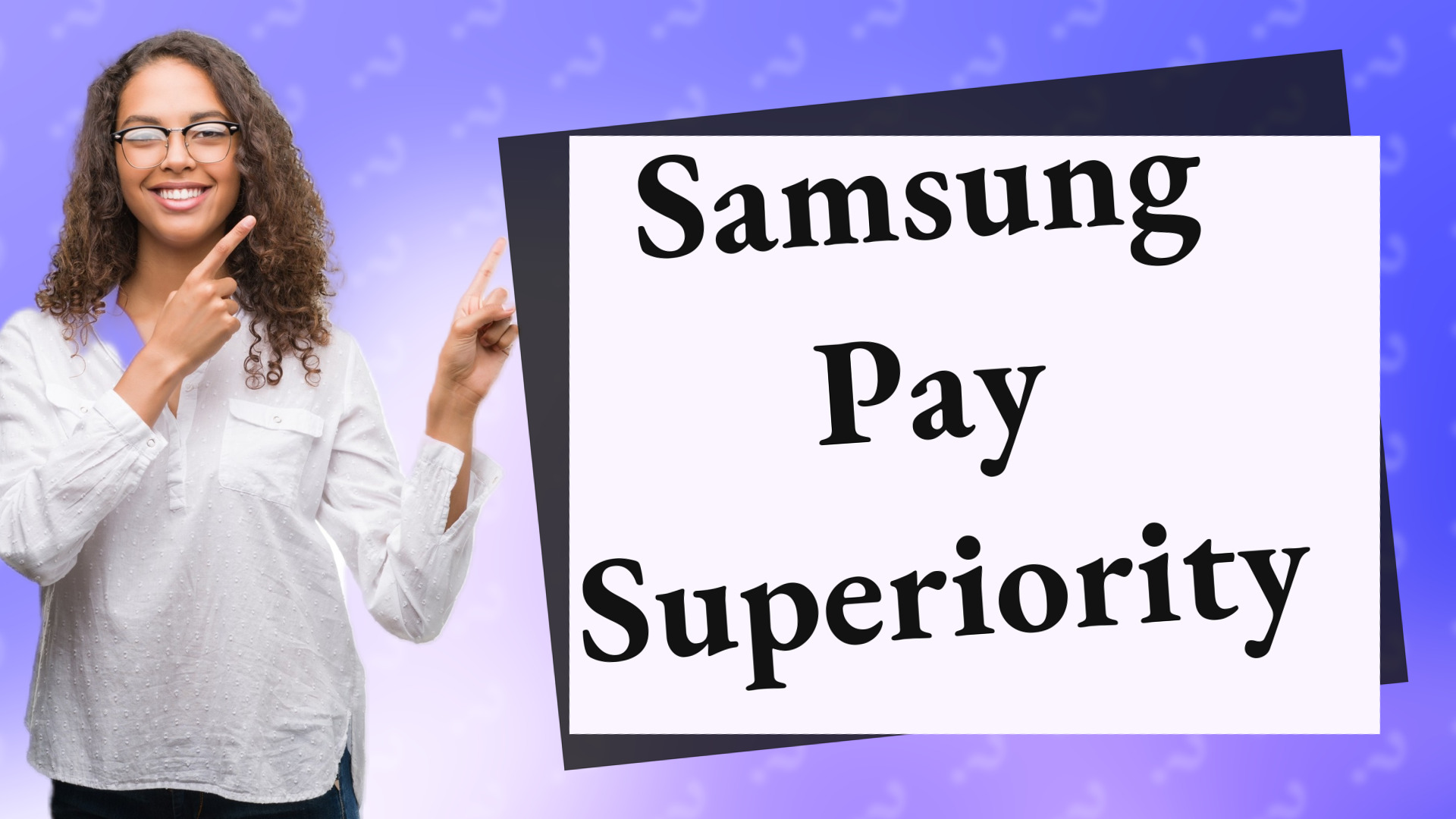 Samsung Pay Superiority