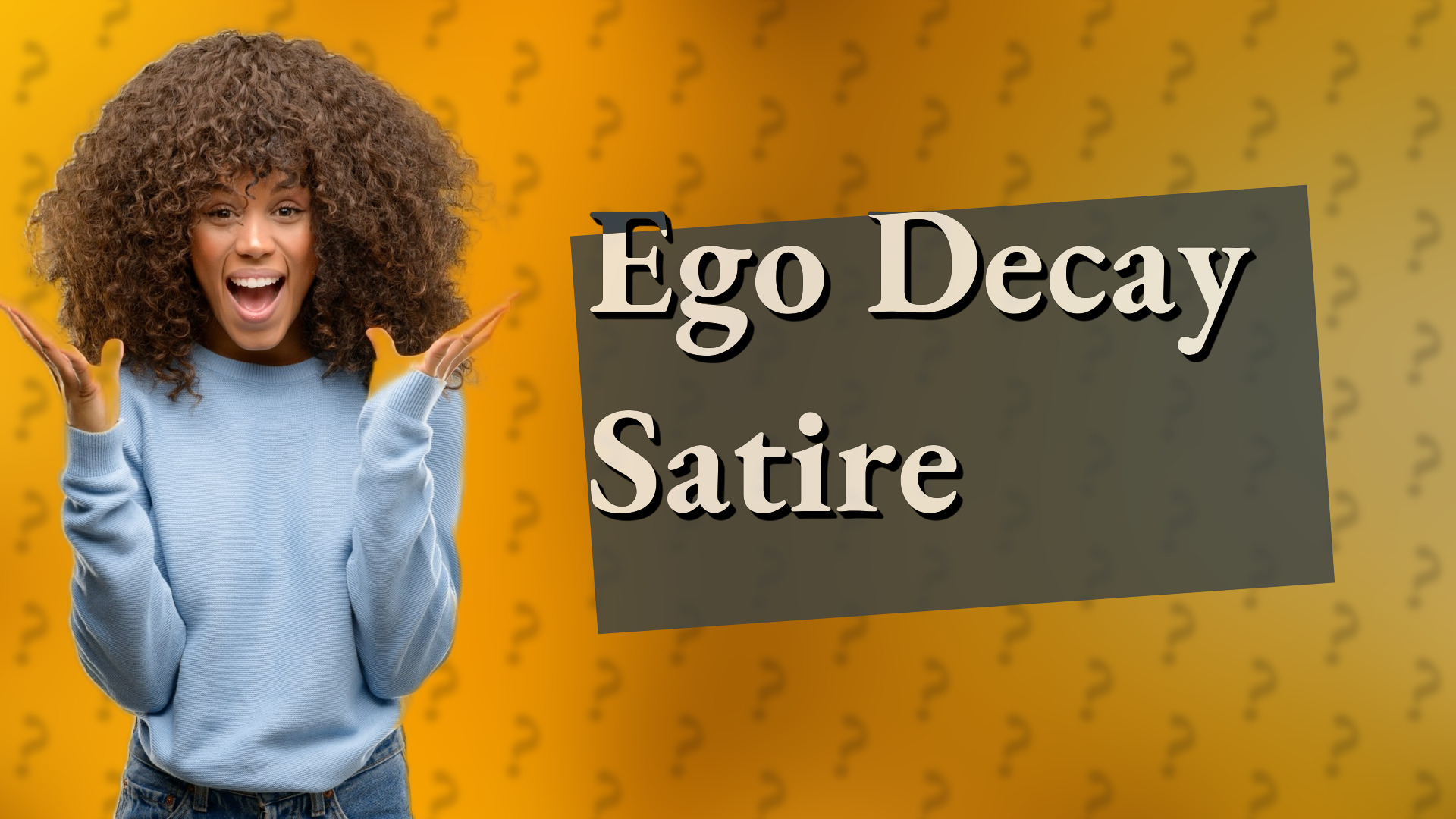 Ego Decay Satire