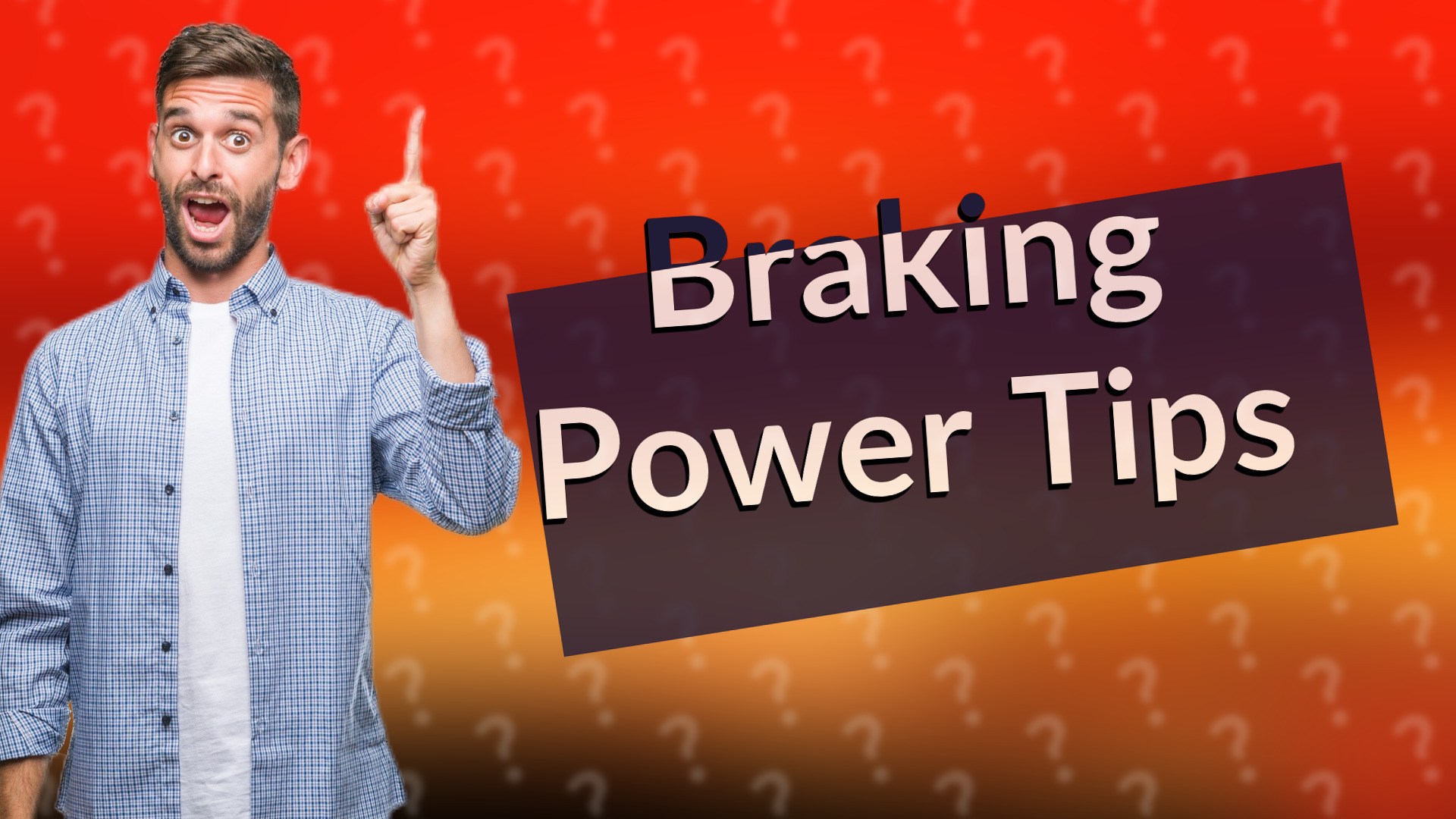 Braking Power Tips