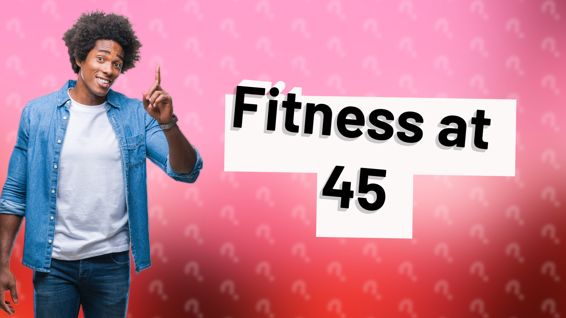 Fitness at 45