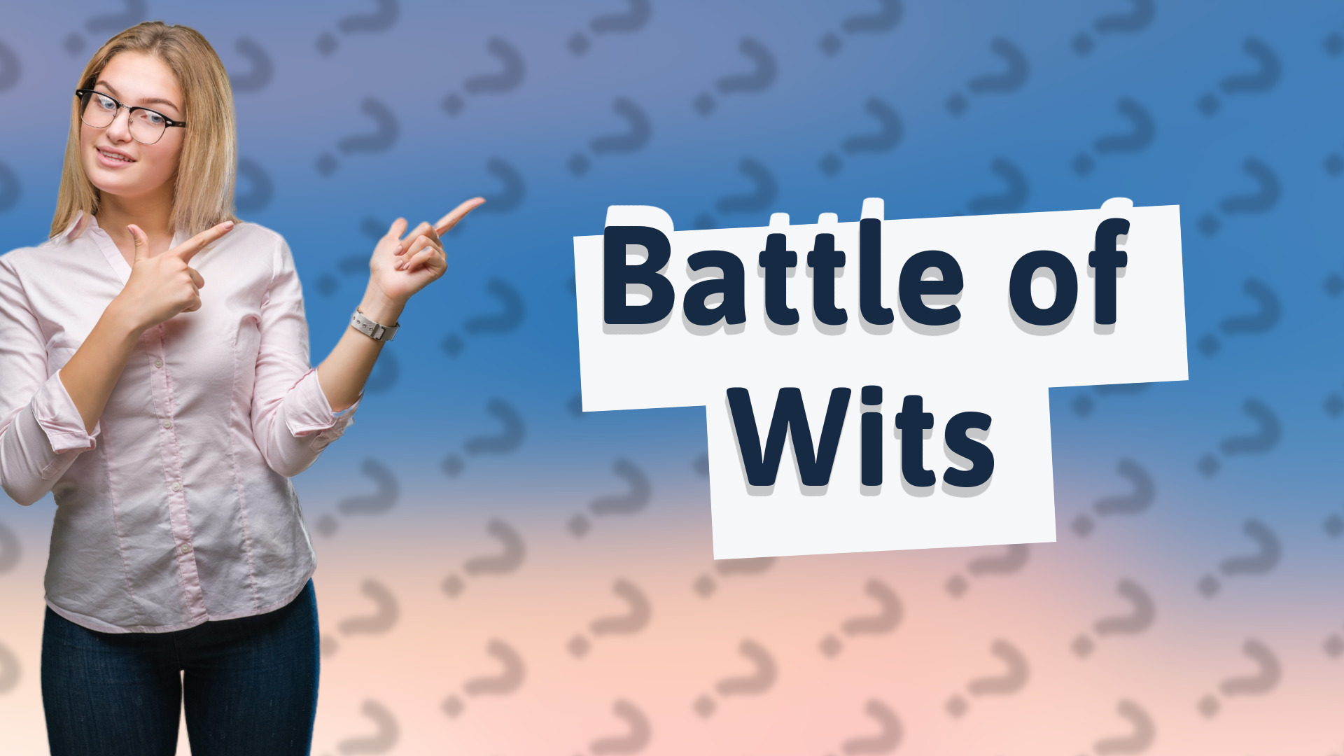 Battle of Wits