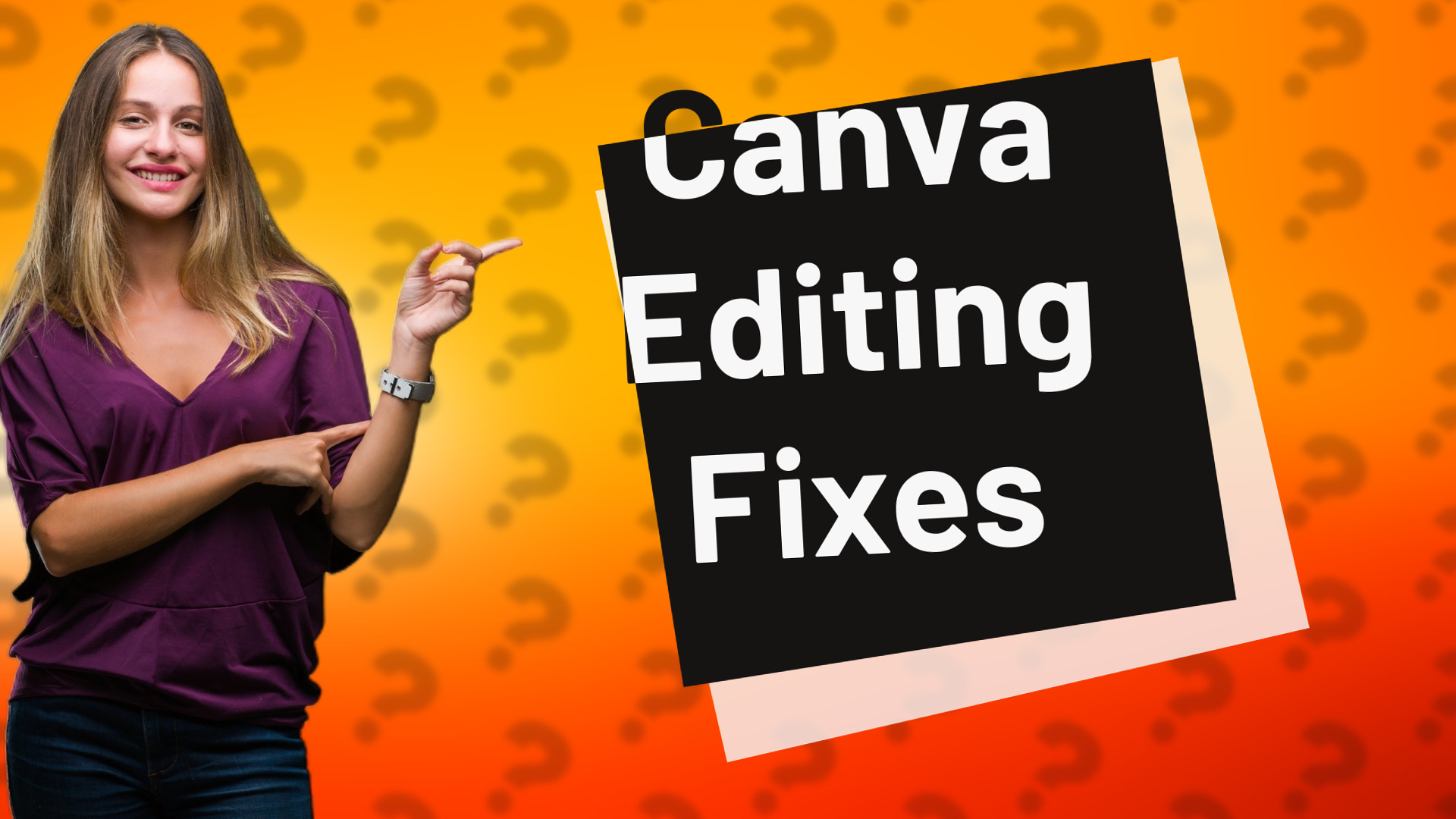 Canva Editing Fixes