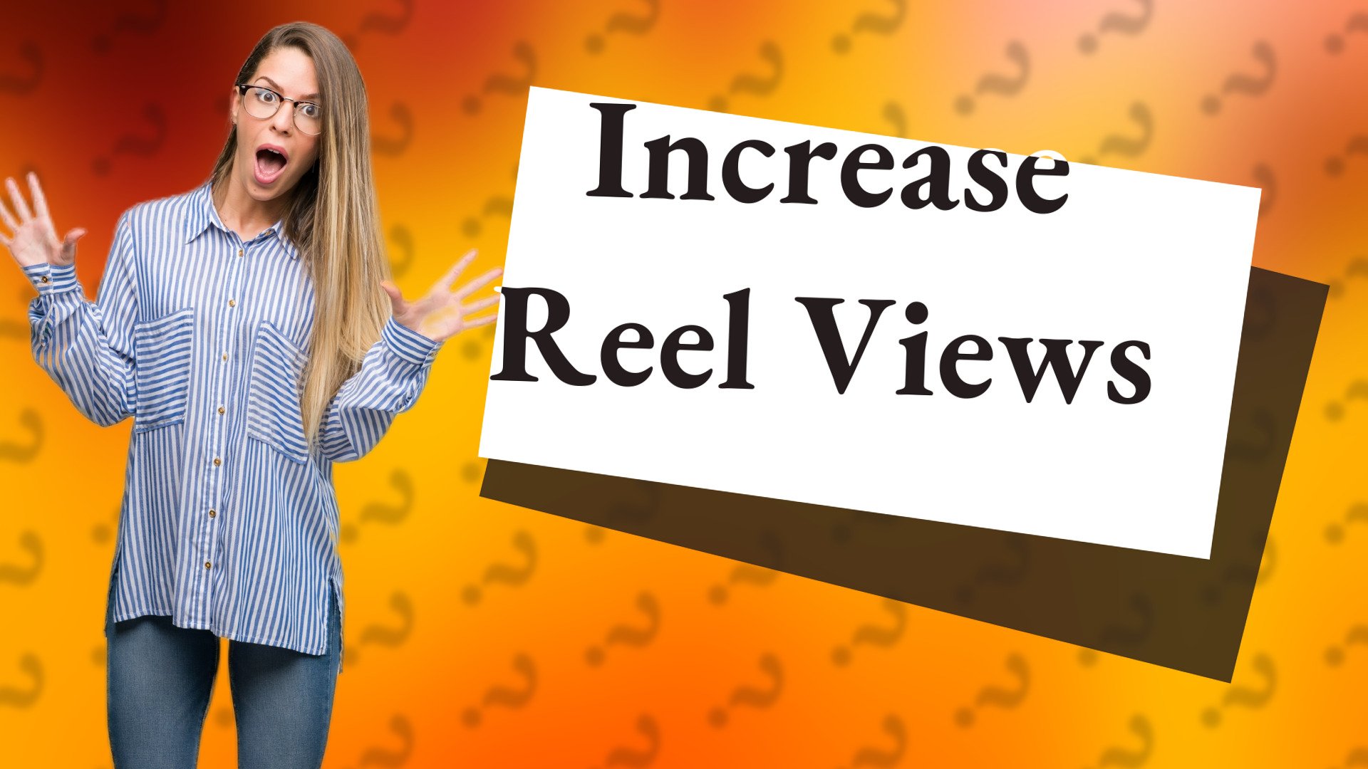 Increase Reel Views