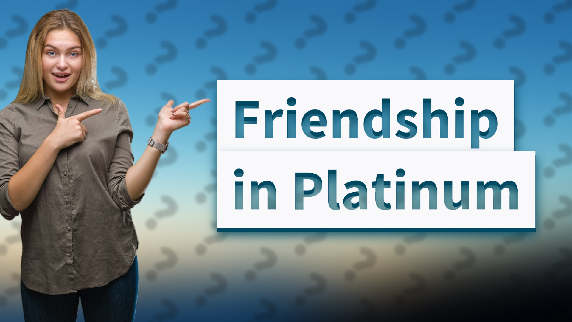Friendship in Platinum