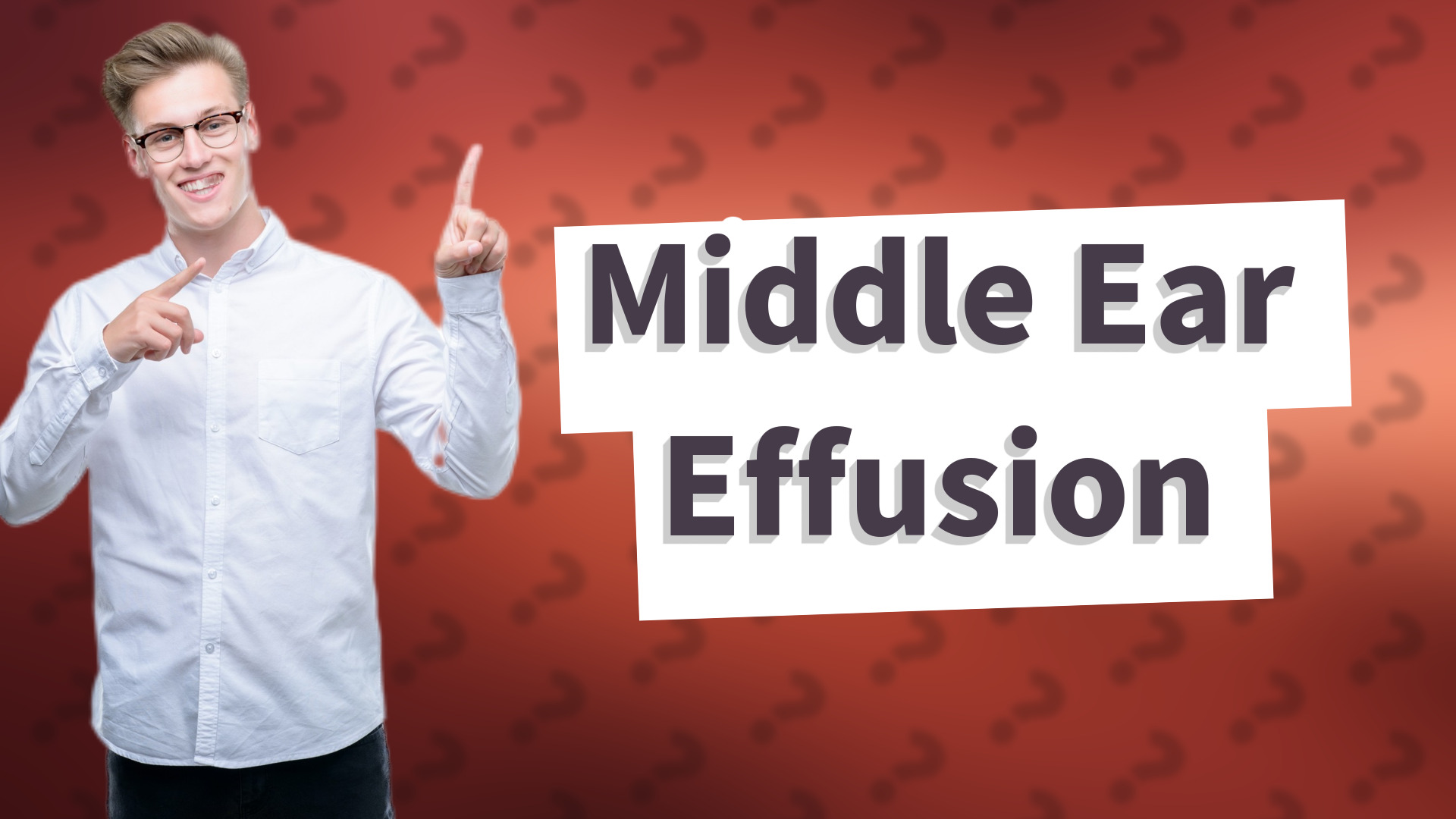 Middle Ear Effusion
