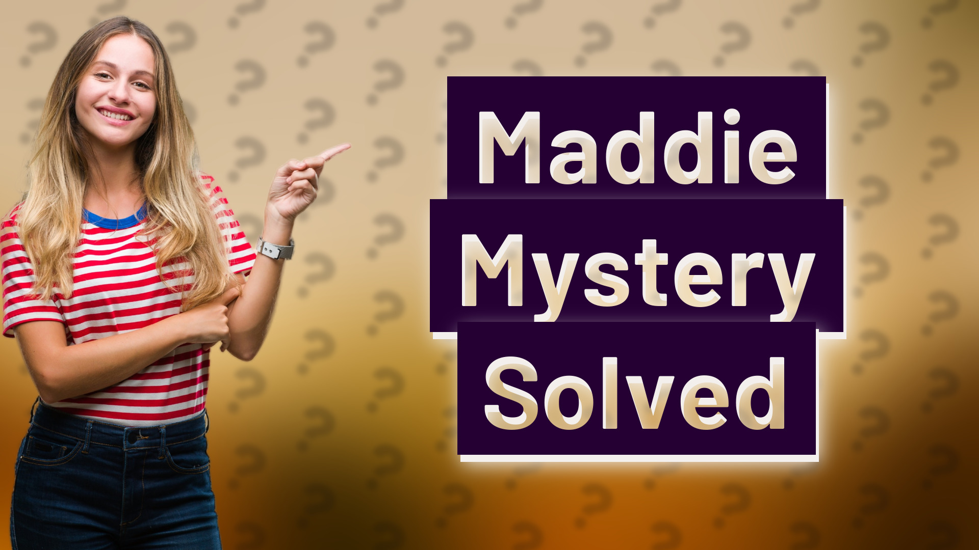 Maddie Mystery Solved