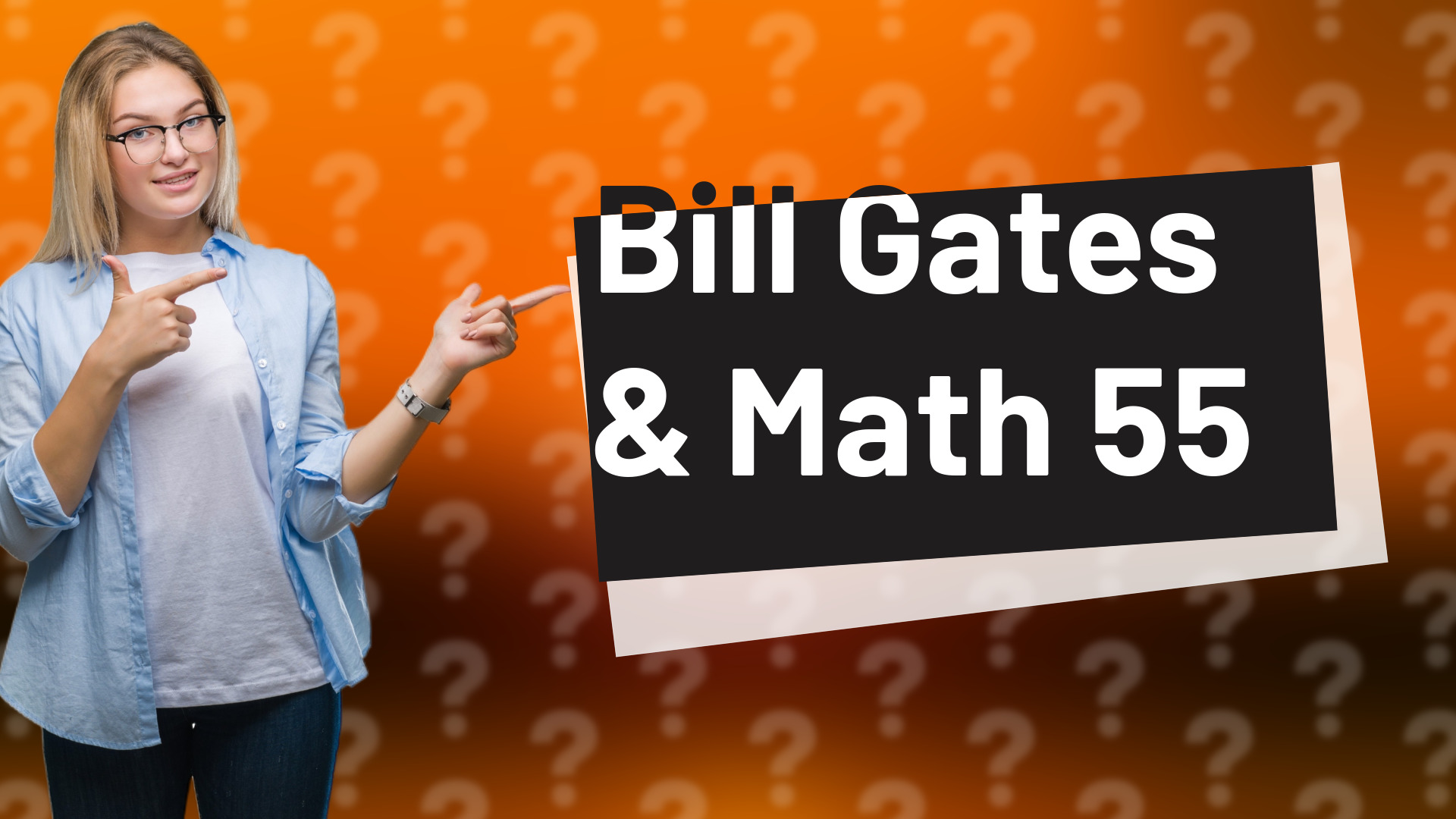 Bill Gates & Math 55