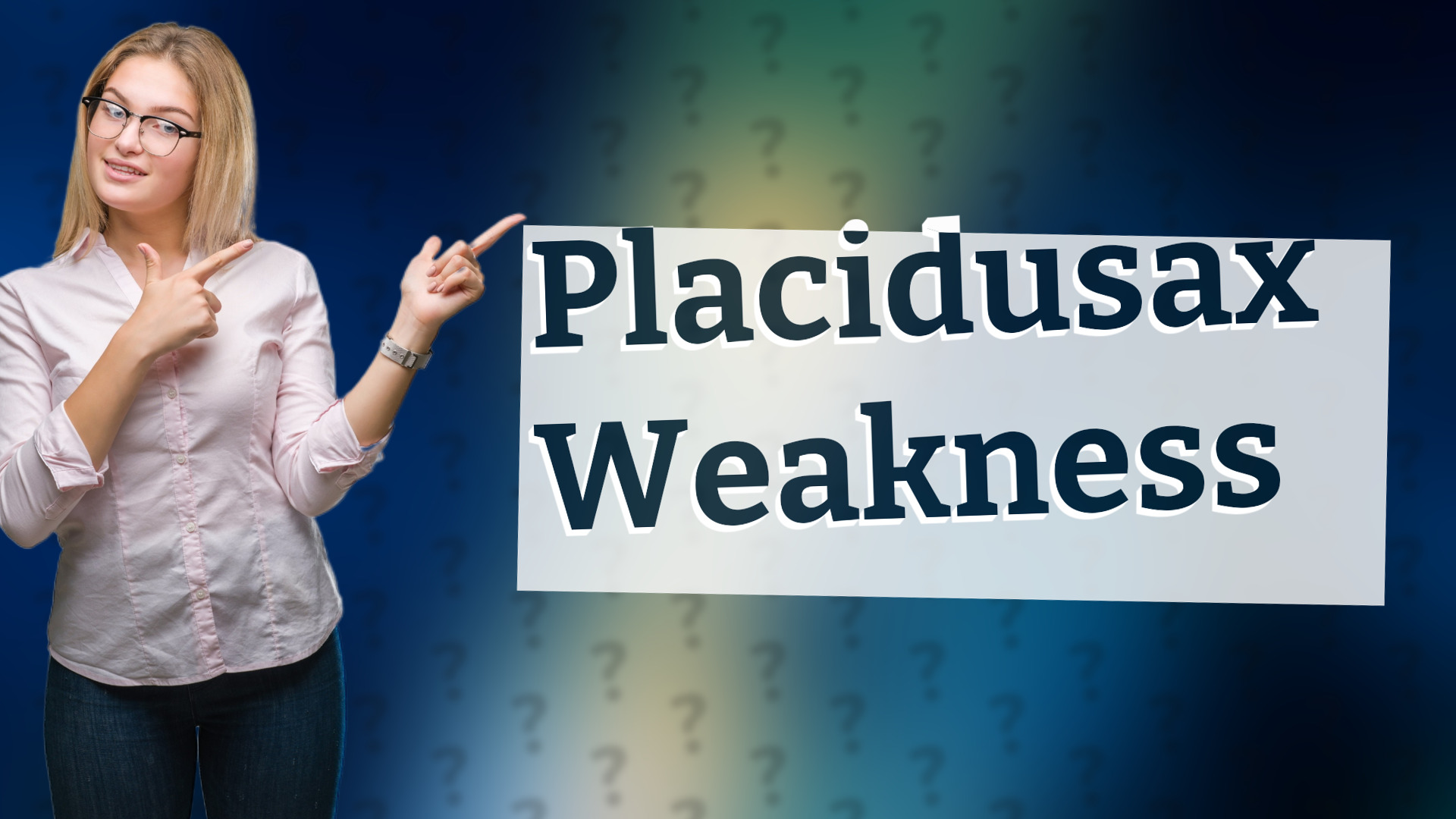 Placidusax Weakness