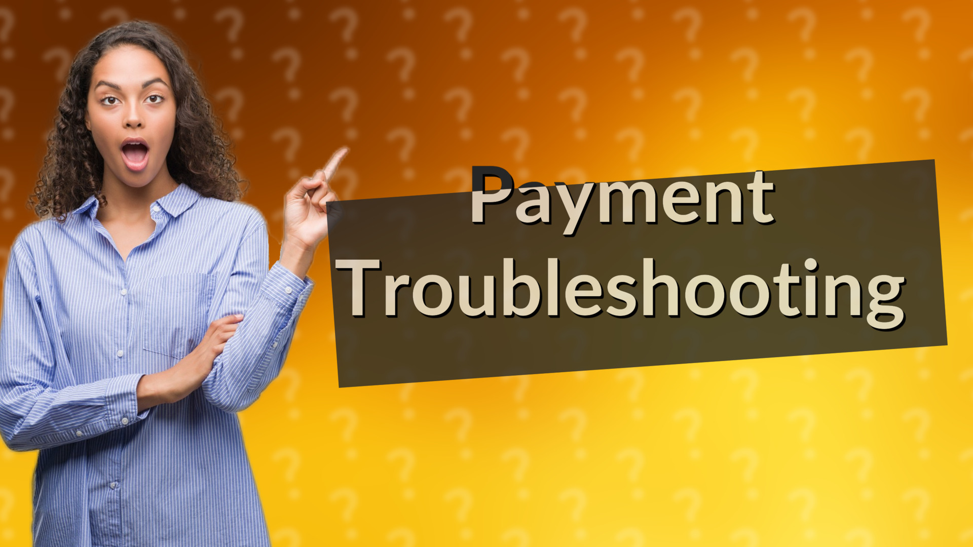 Payment Troubleshooting