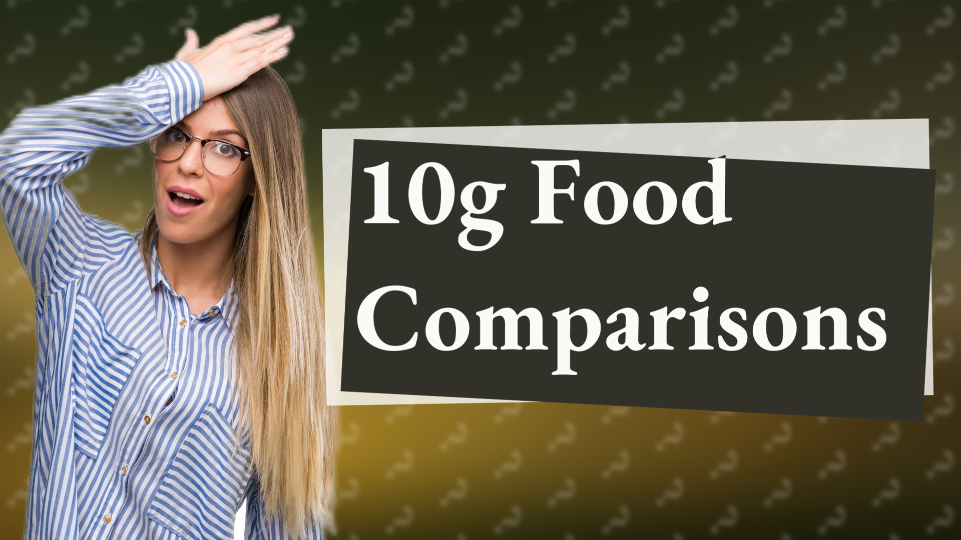 10g Food Comparisons