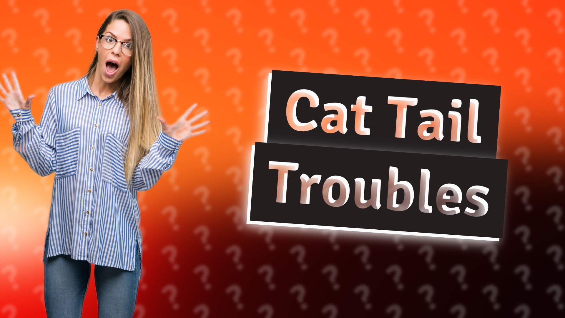 Cat Tail Troubles