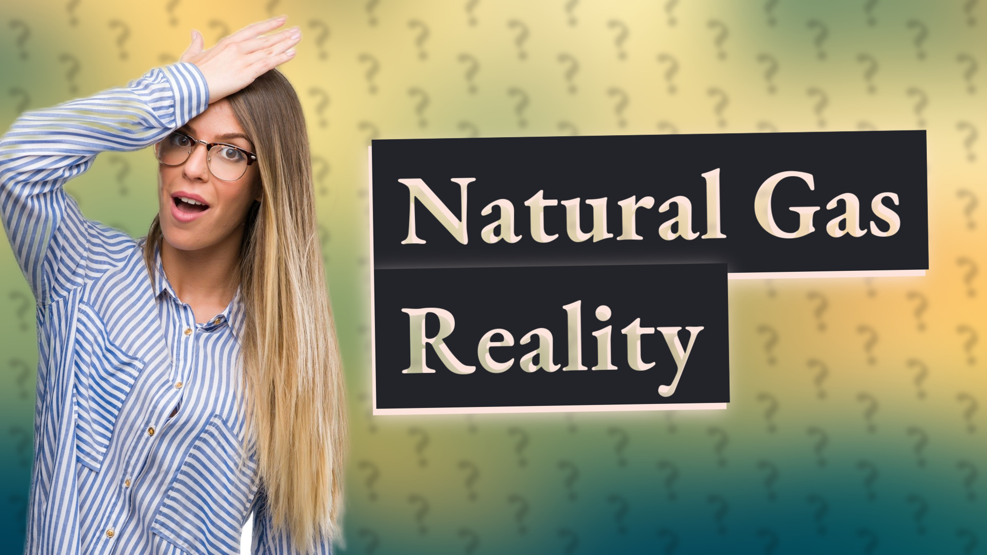 Natural Gas Reality