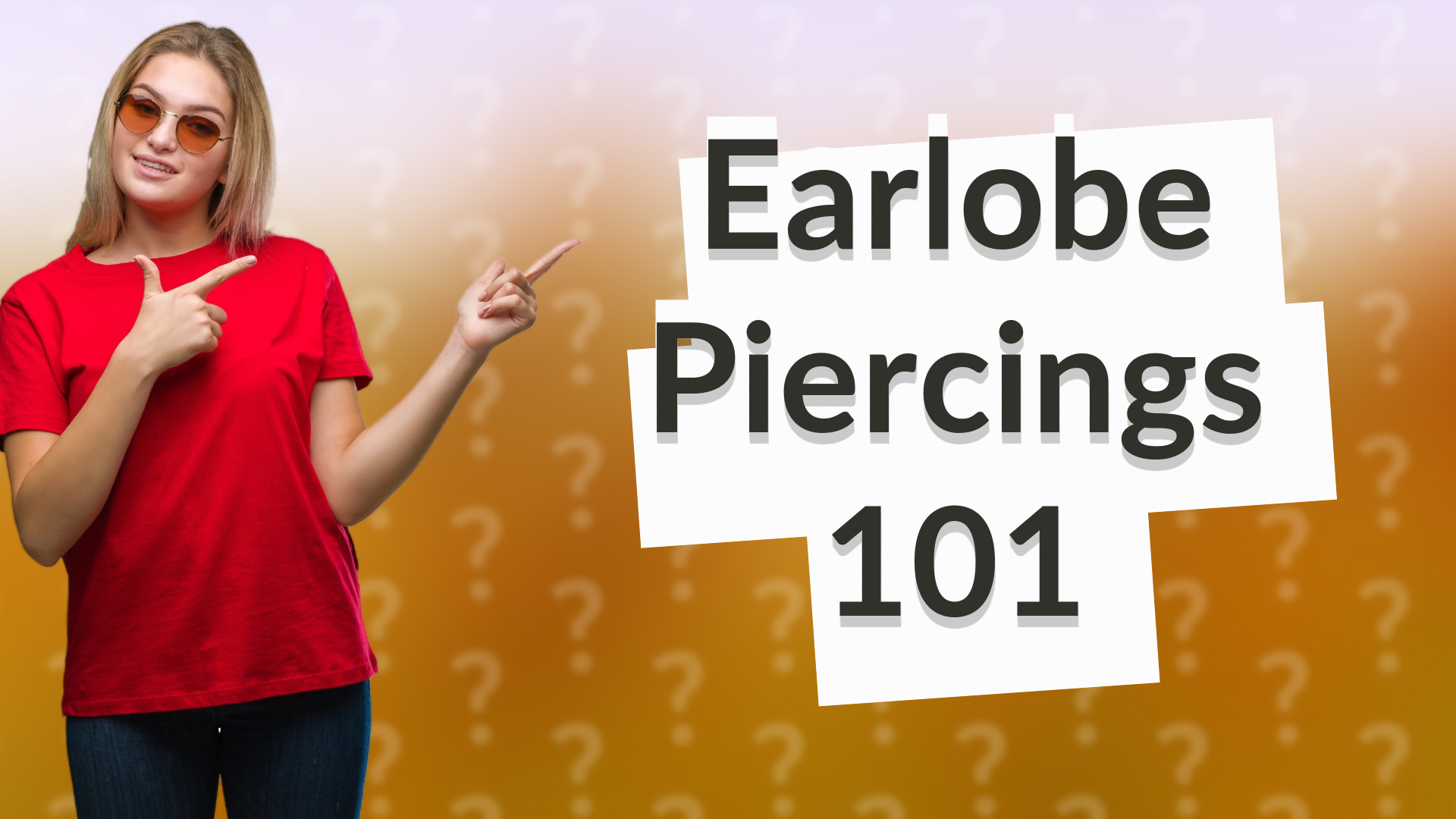Earlobe Piercings 101