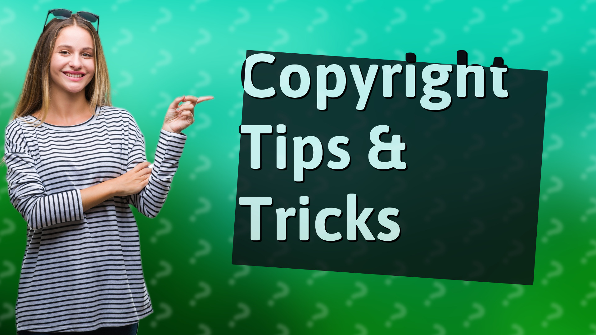 Copyright Tips & Tricks