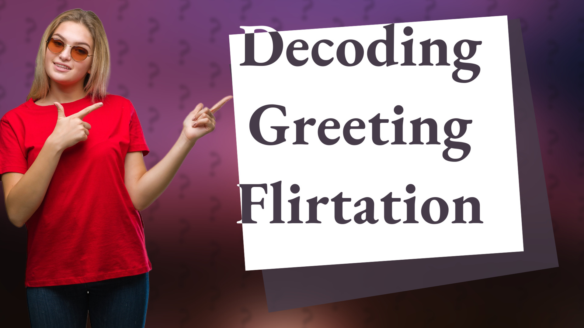 Decoding Greeting Flirtation