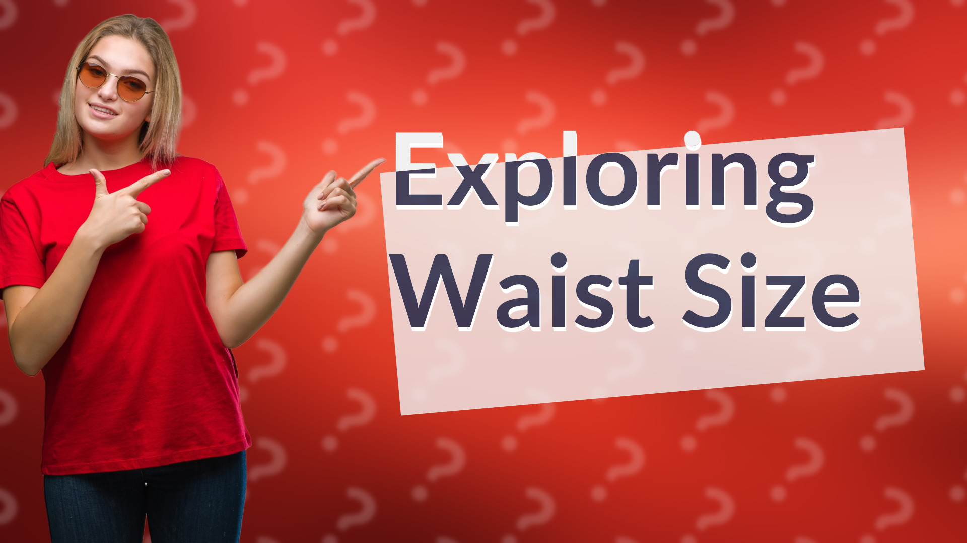 Exploring Waist Size