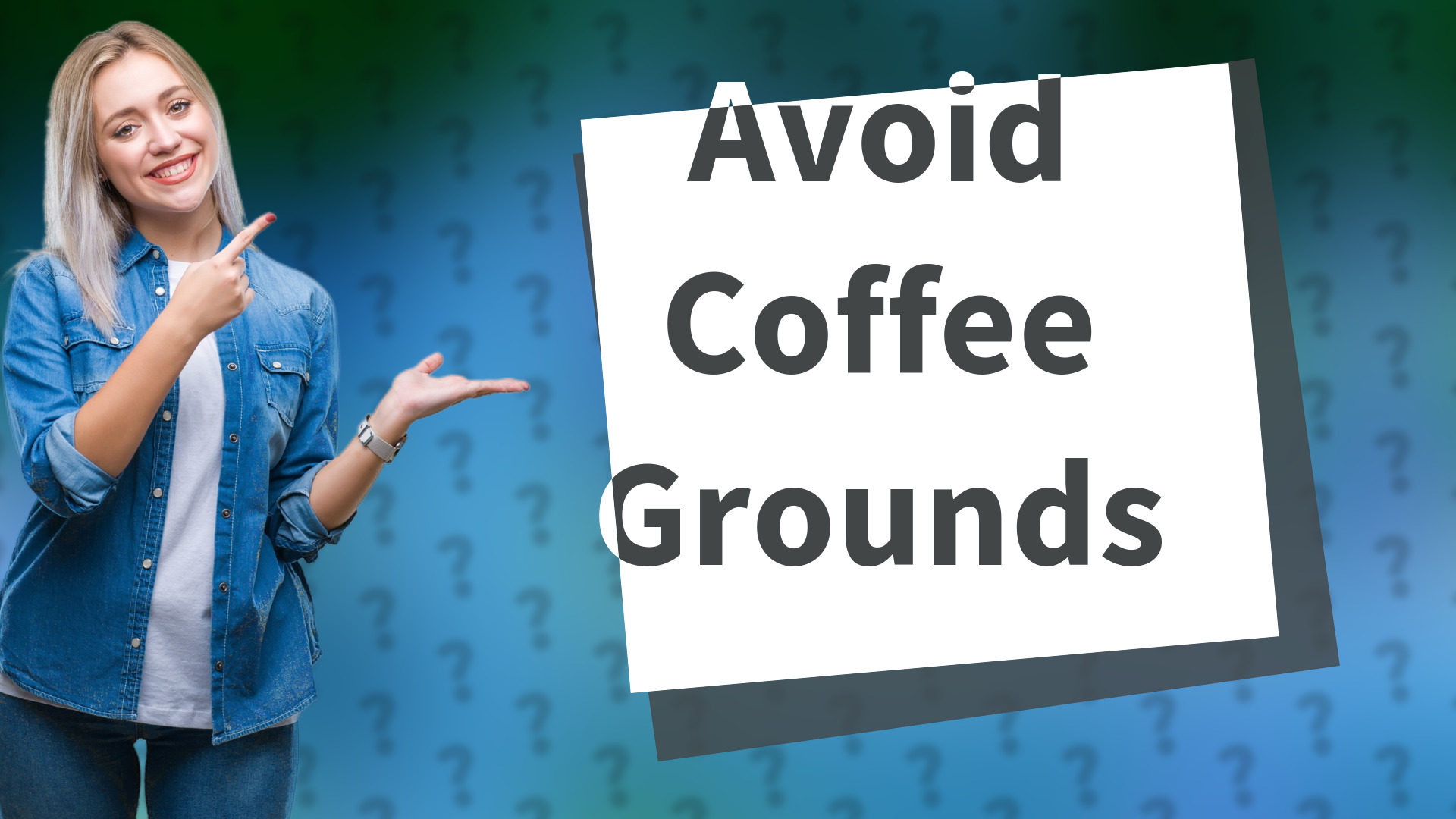 Avoid Coffee Grounds
