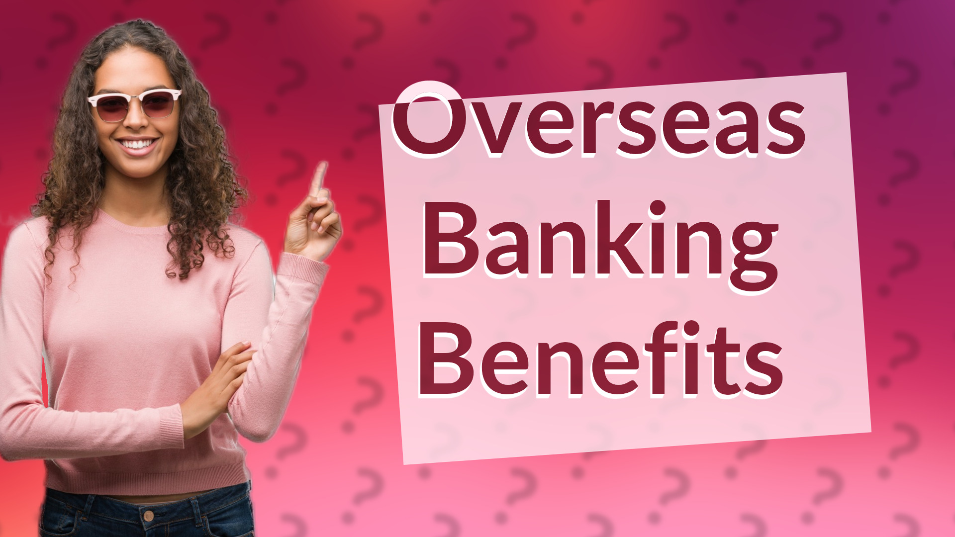 Overseas Banking Benefits