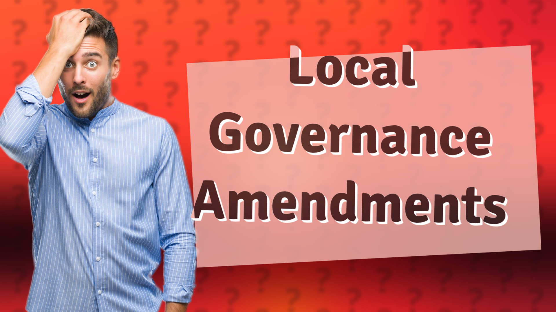 Local Governance Amendments
