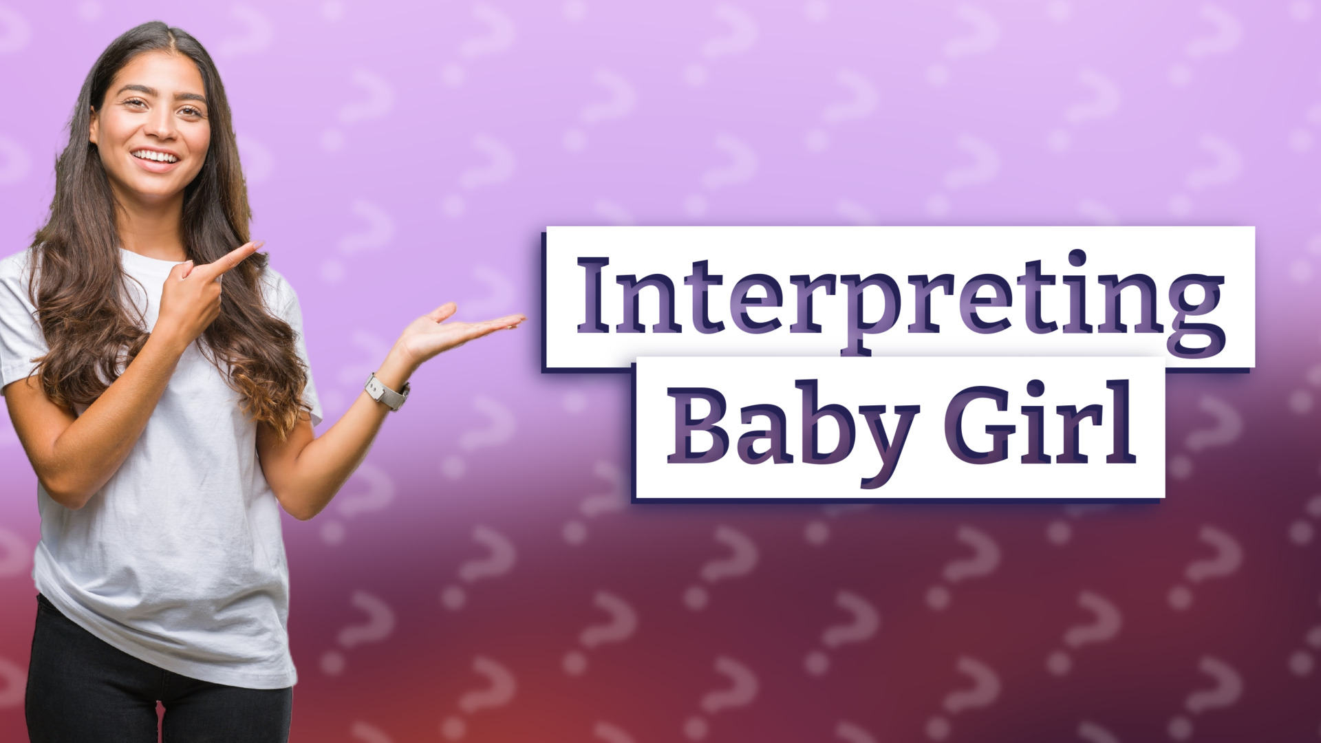 Interpreting Baby Girl