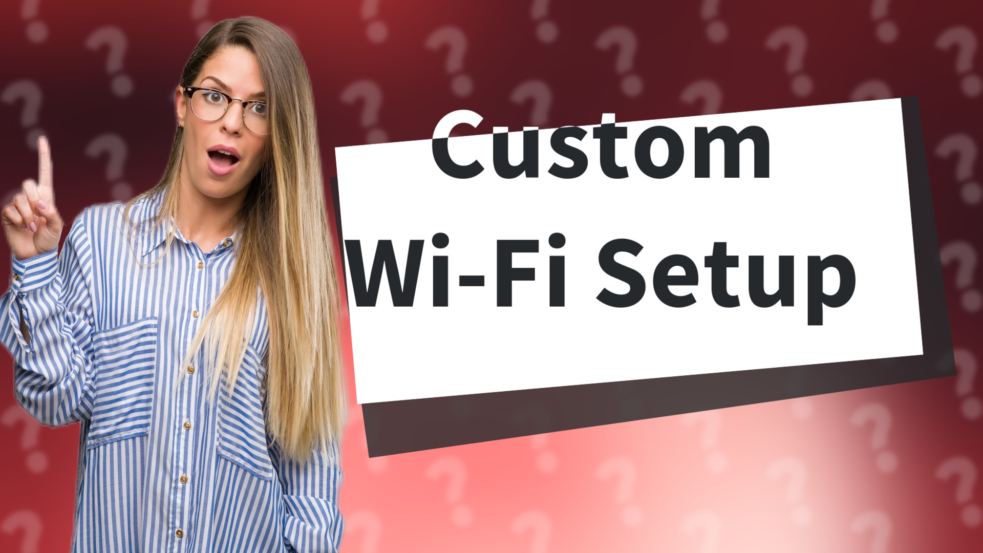 Custom Wi-Fi Setup