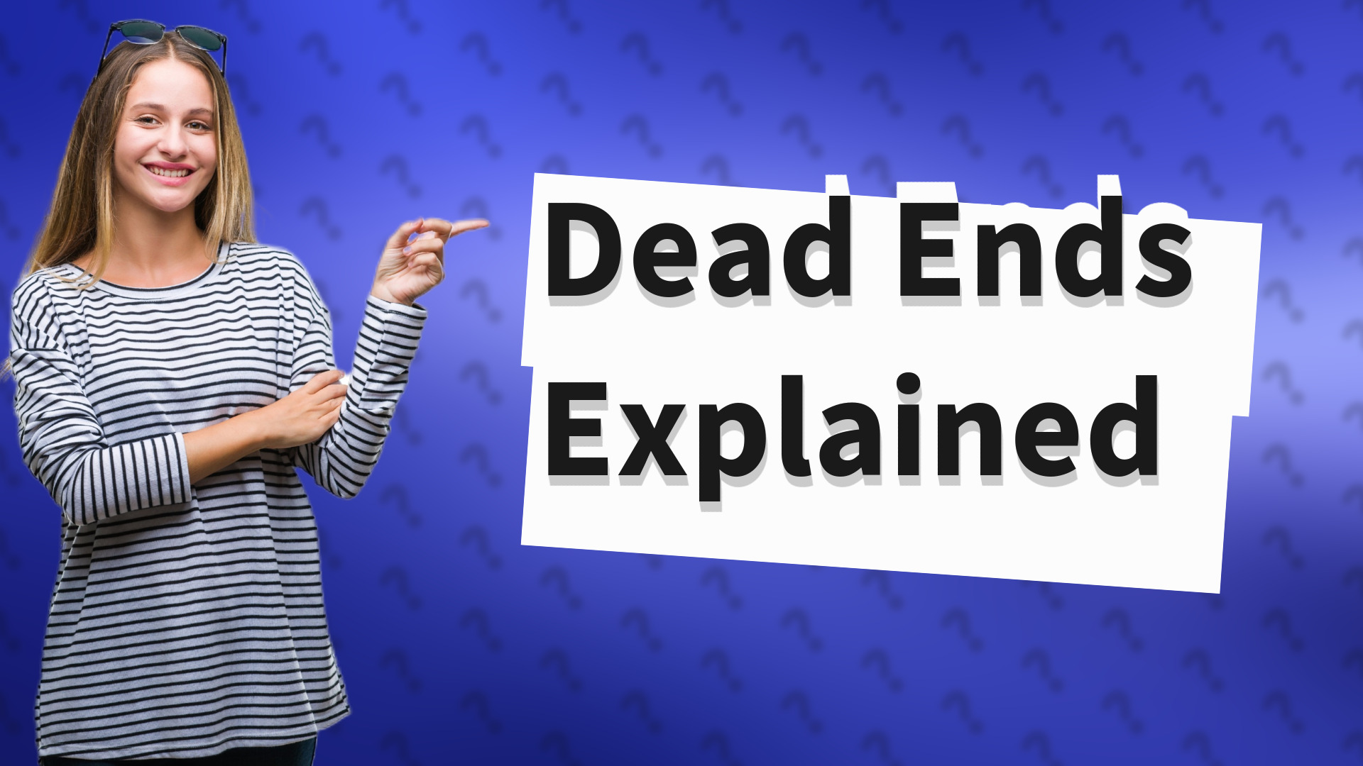 Dead Ends Explained