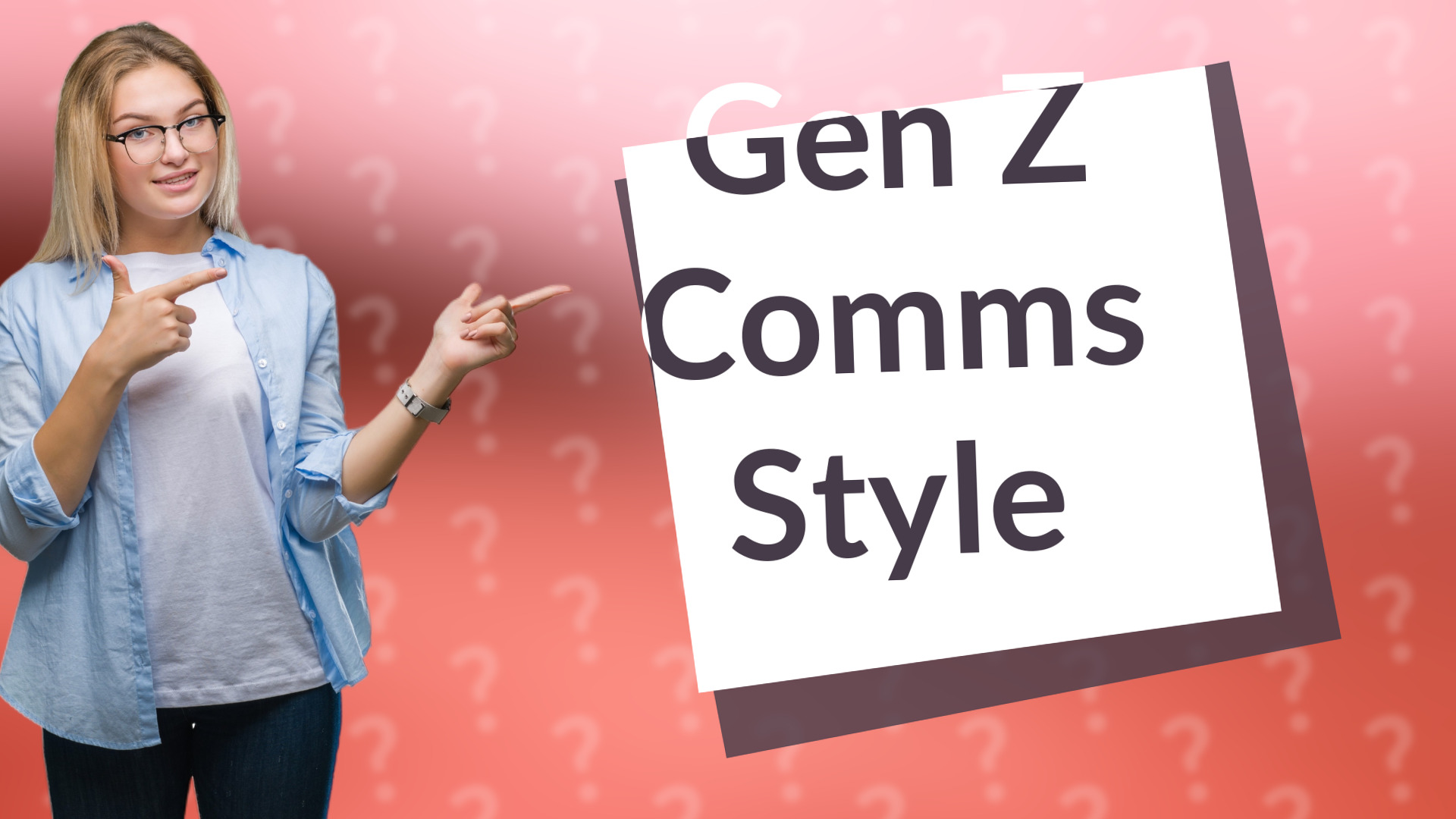 Gen Z Comms Style