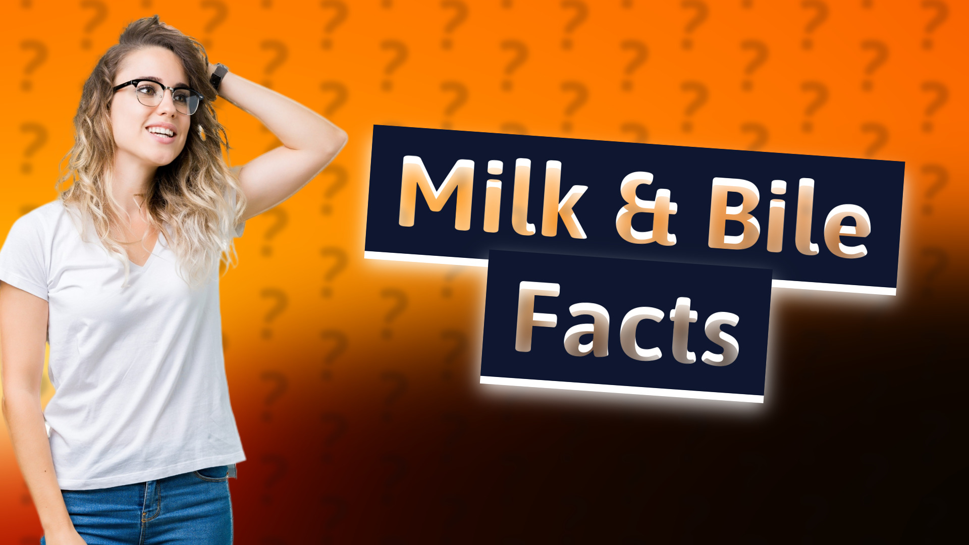 Milk & Bile Facts