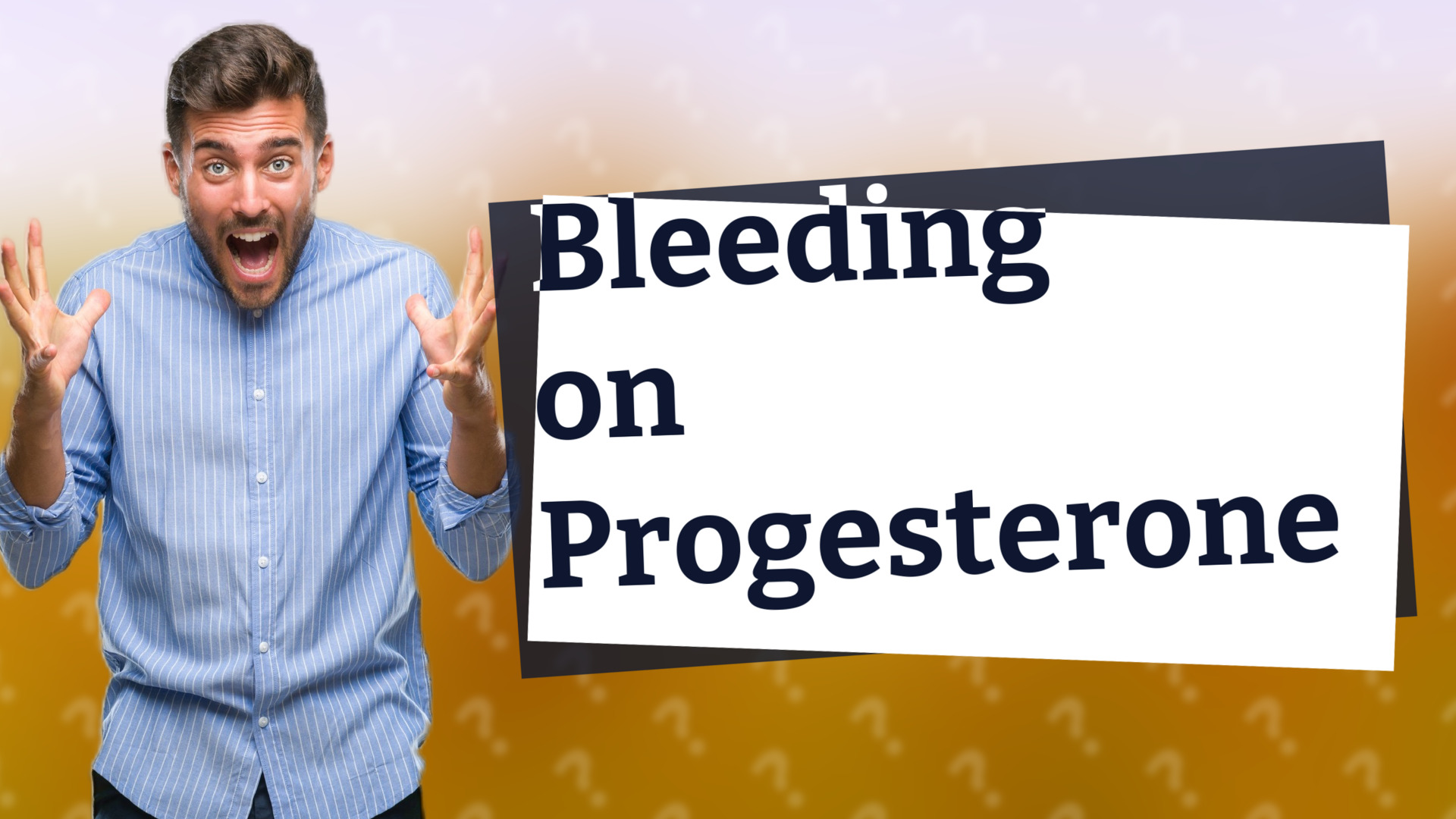 Bleeding on Progesterone