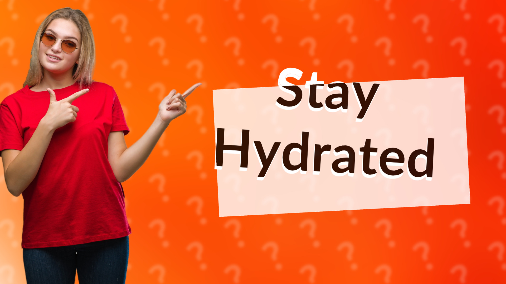 Stay Hydrated