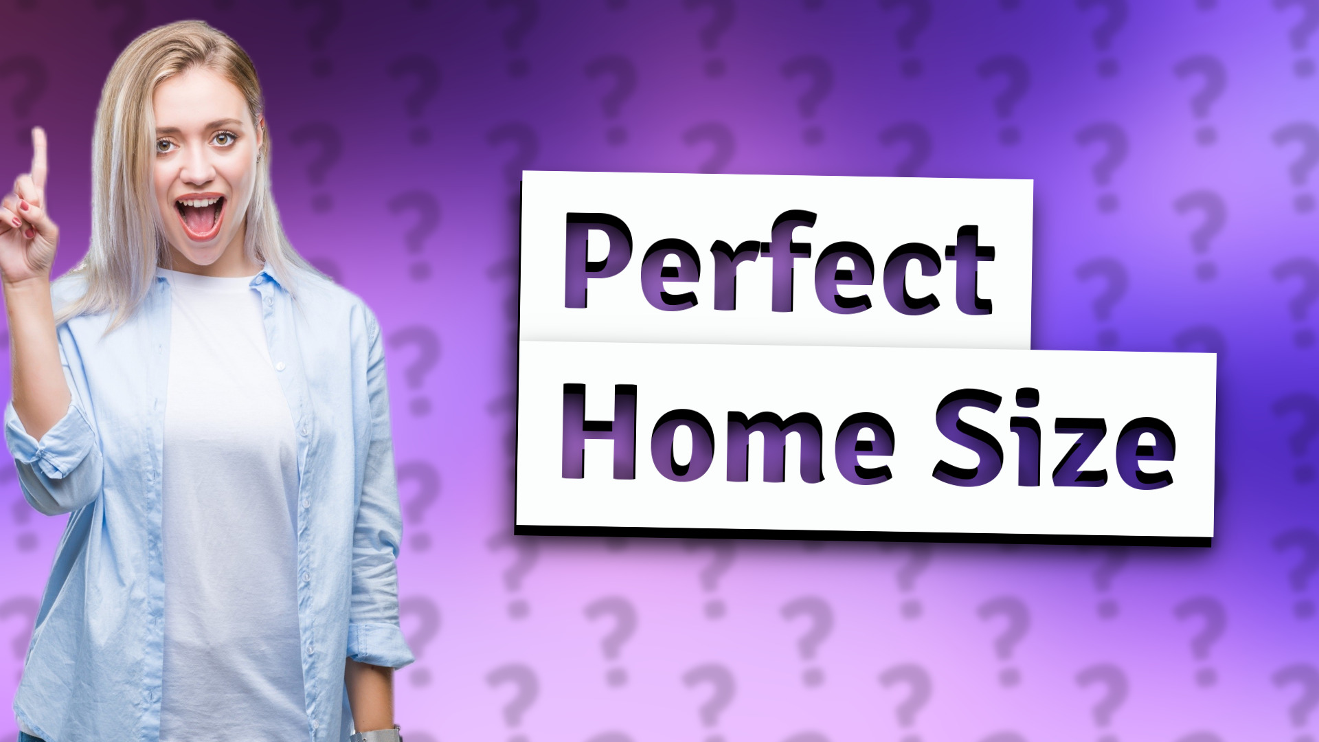 Perfect Home Size