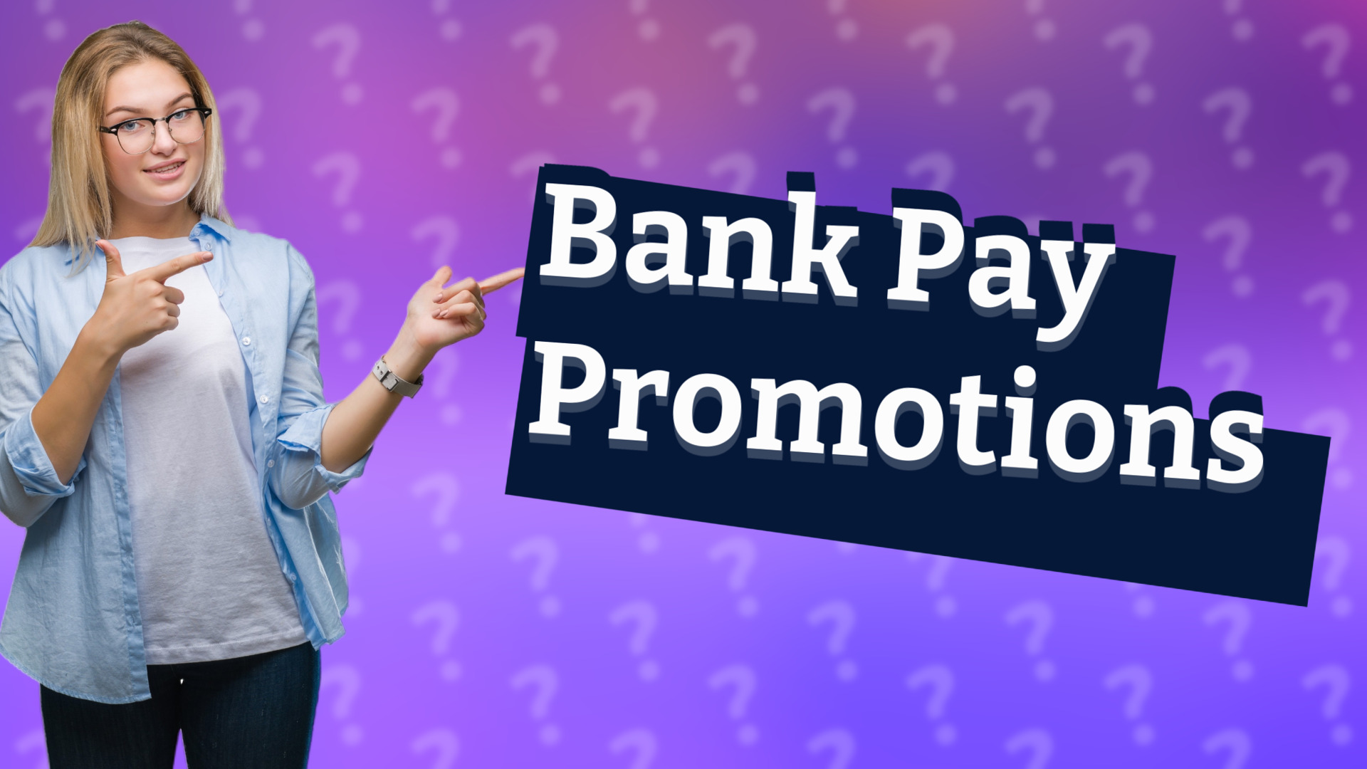 Bank Pay Promotions