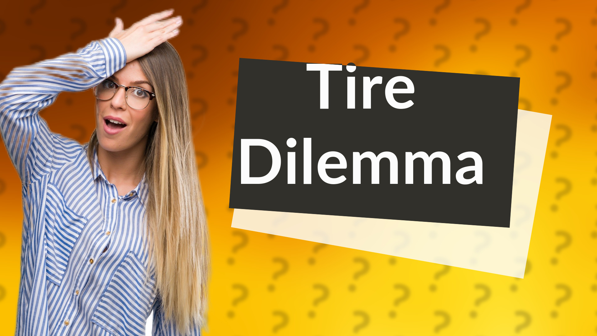 Tire Dilemma