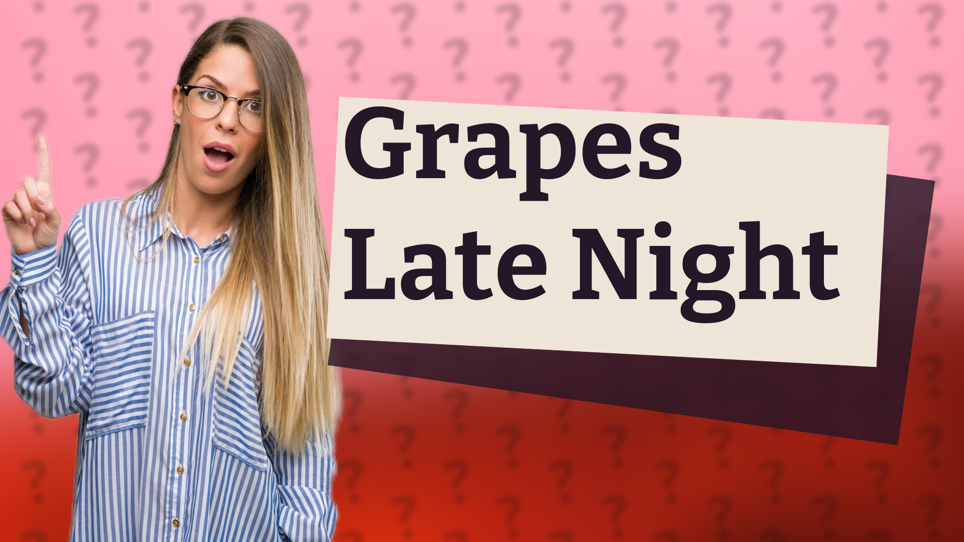 Grapes Late Night