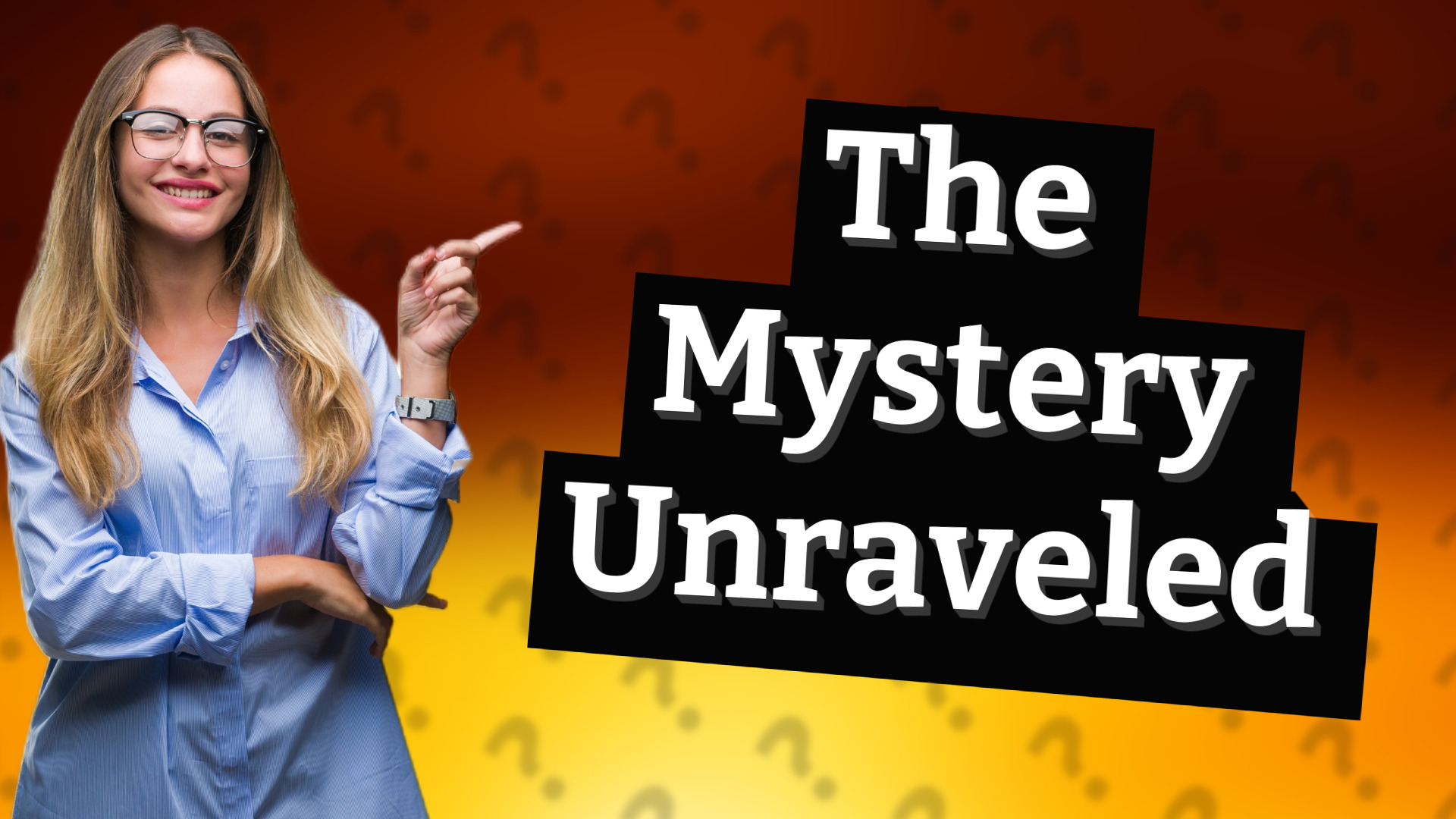 The Mystery Unraveled