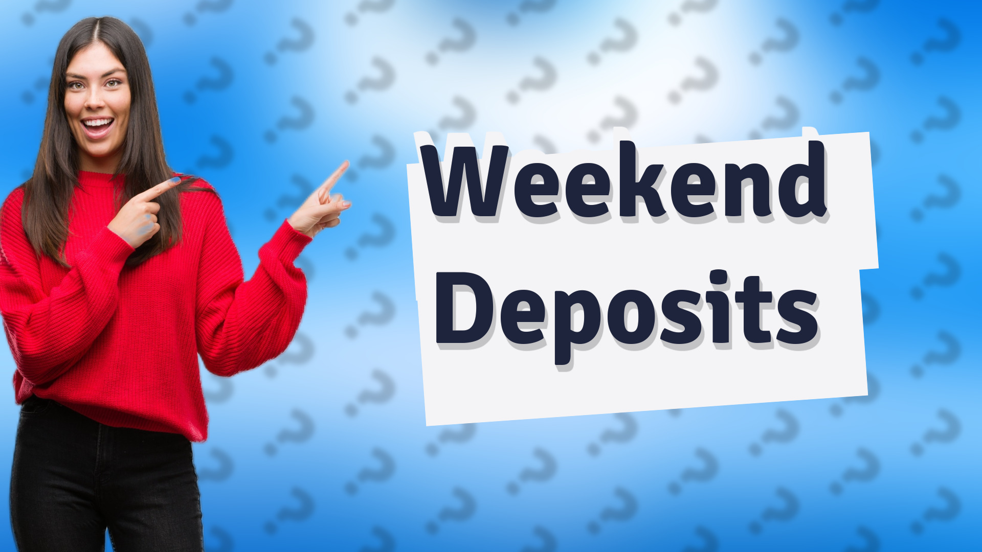 Weekend Deposits