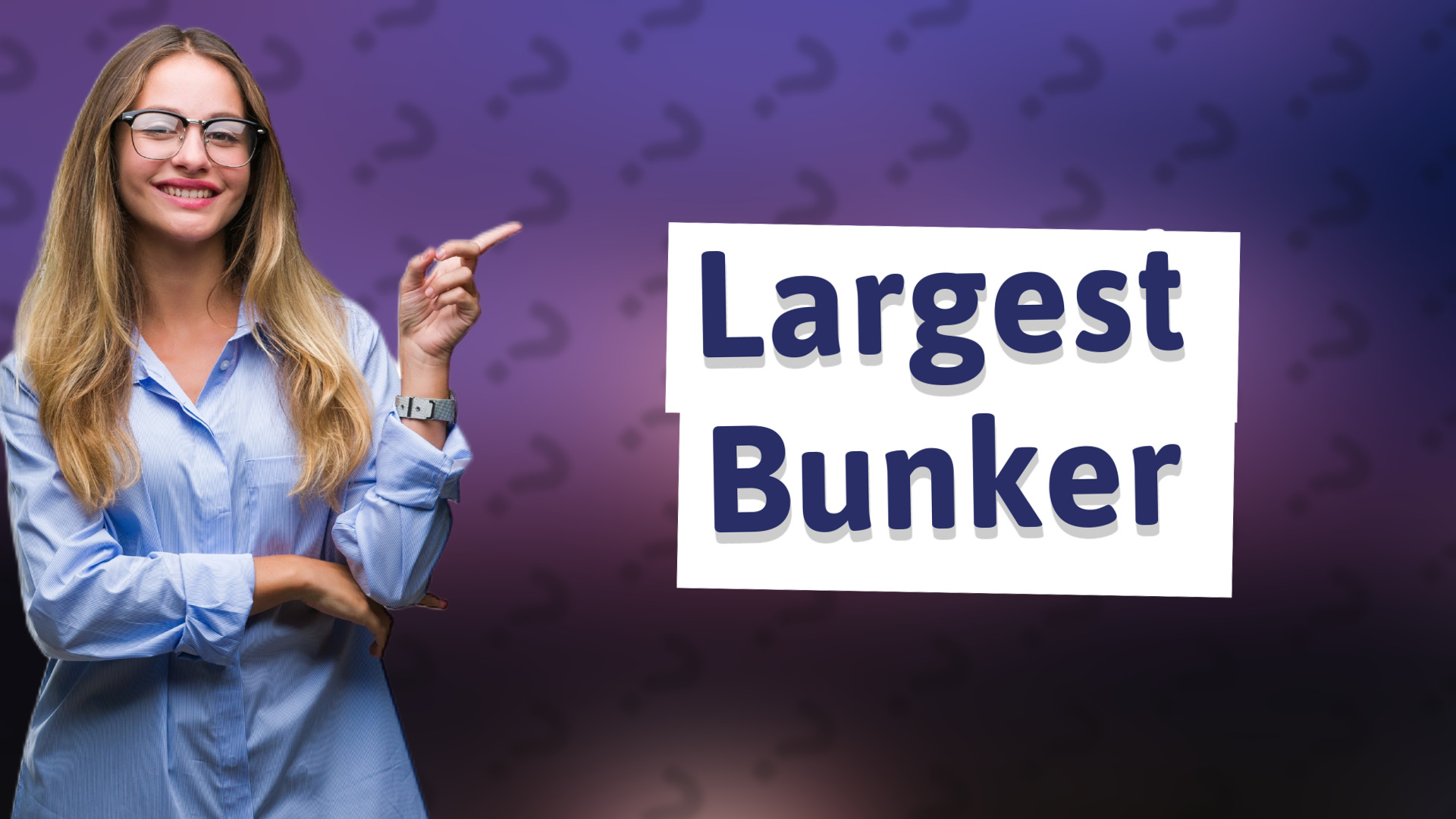Largest Bunker