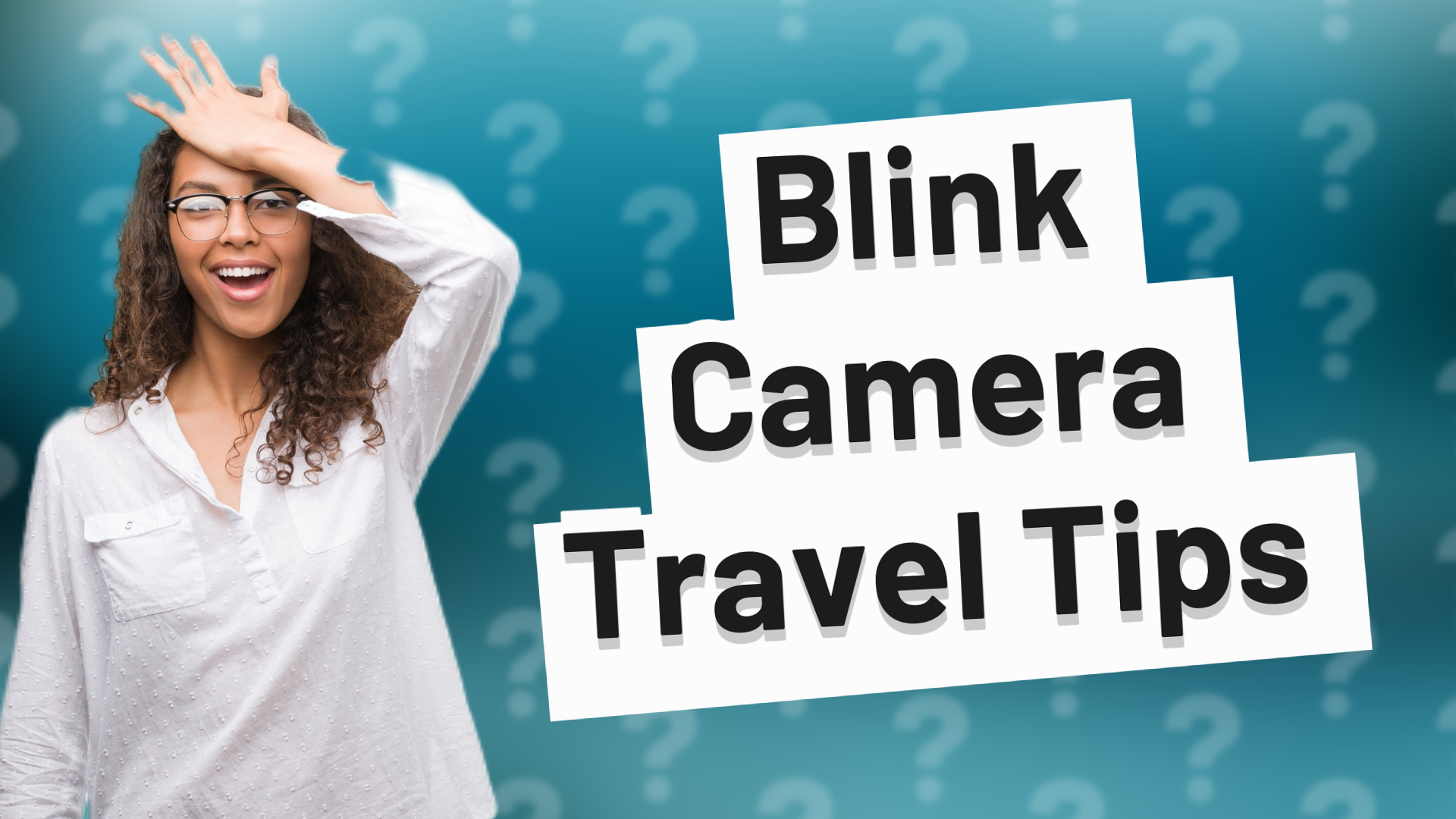 Blink Camera Travel Tips