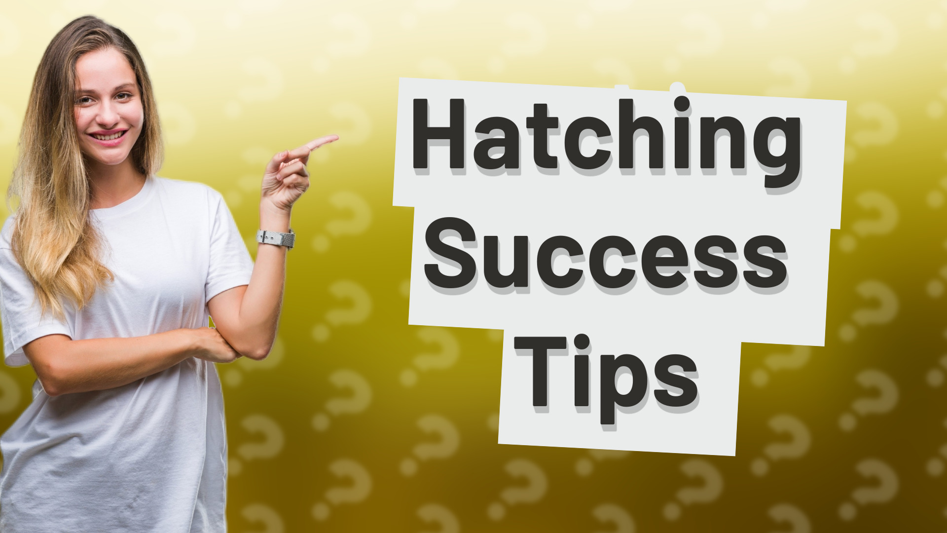 Hatching Success Tips