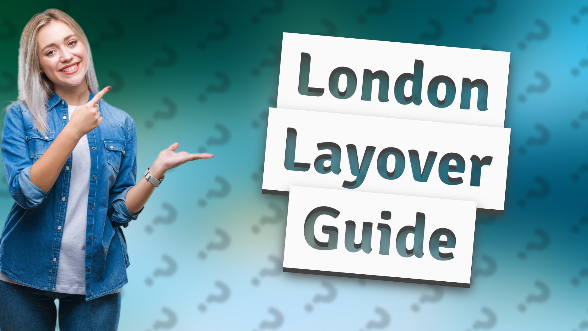 London Layover Guide